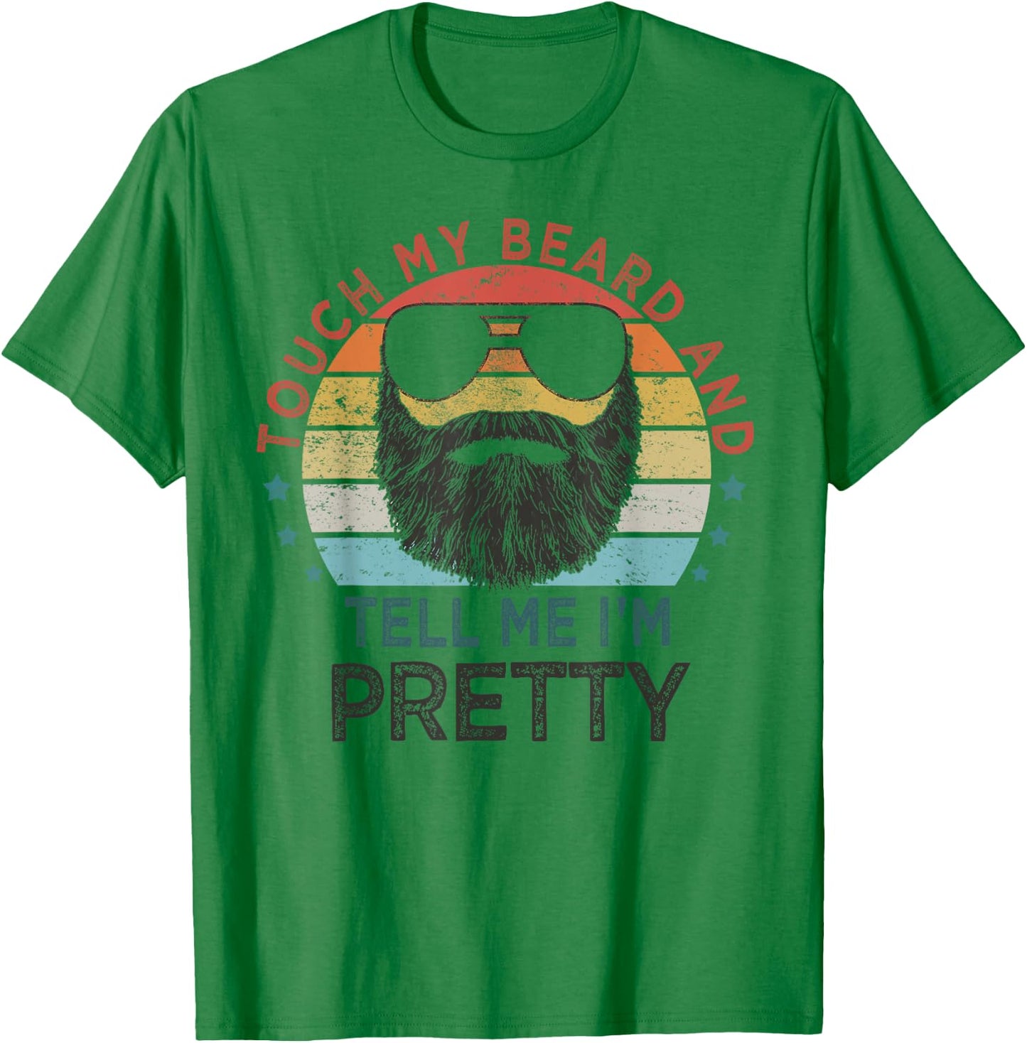 Retro Vintage Funny Touch My Beard And Tell Me I'm Pretty T-Shirt - T-Shirt | Irish Green