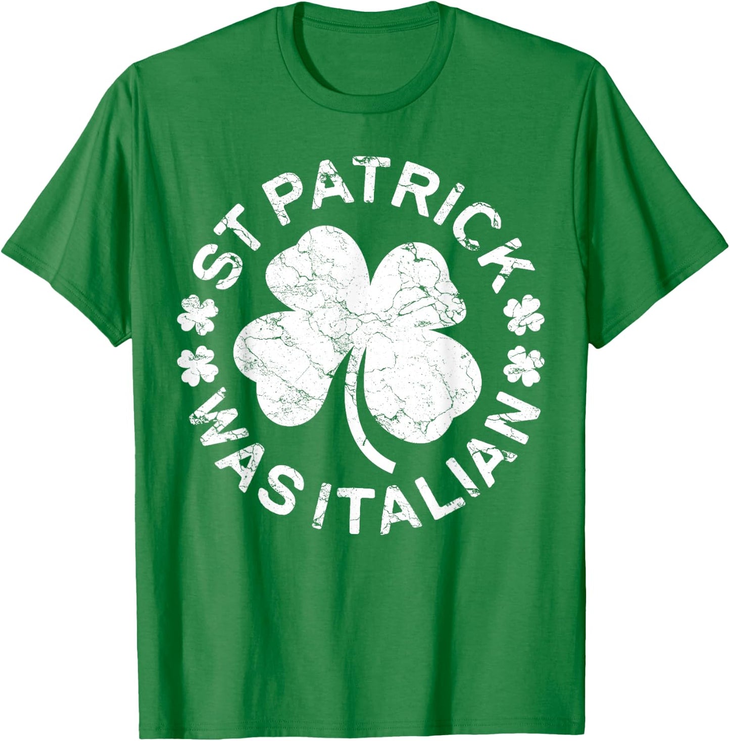 St Patrick Was Italian Shirt Italy Men Women St Patricks Day T-Shirt - T-Shirt | Irish Green