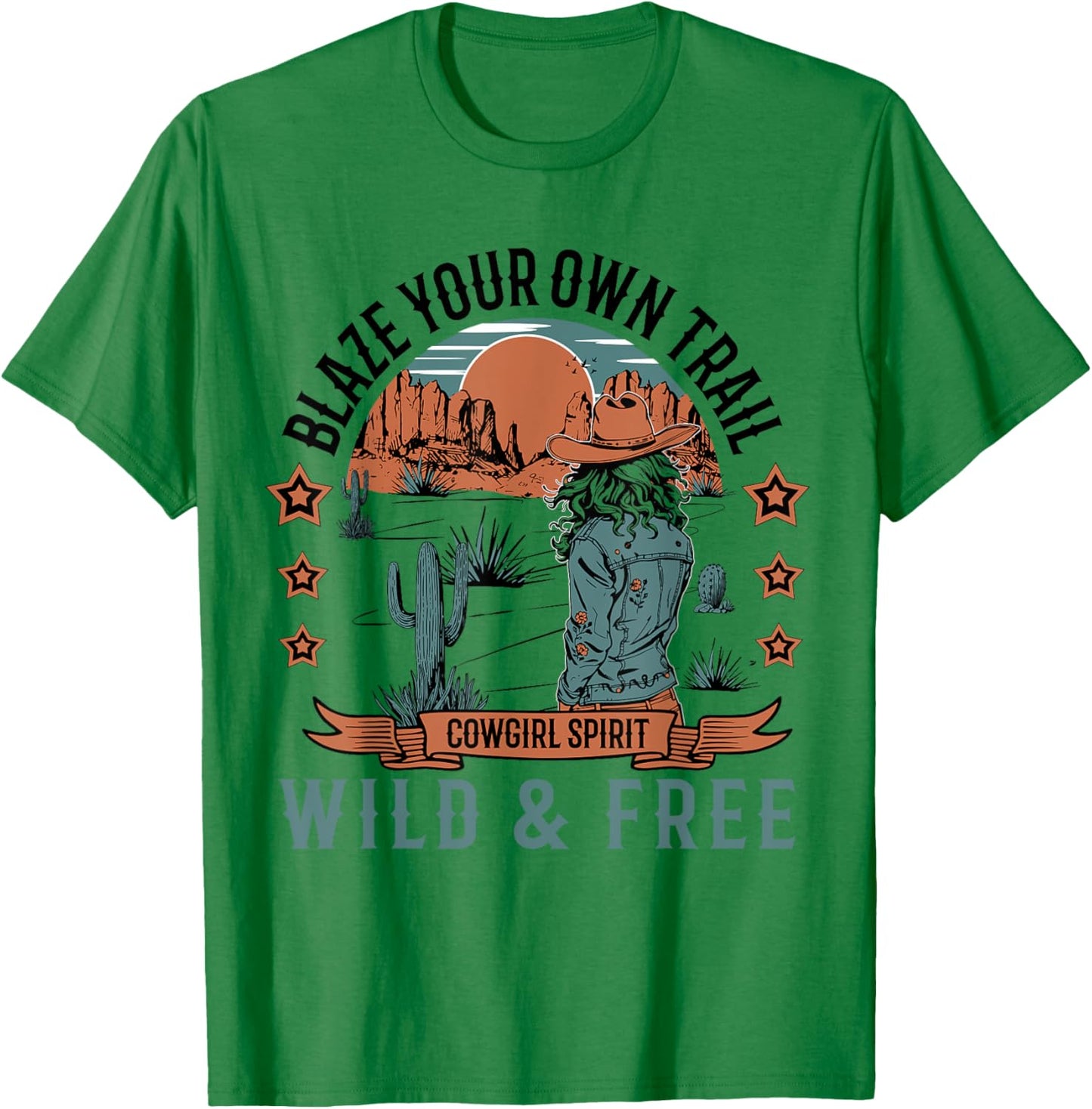 Blaze Your Own Trail, Wild And Free, Cowgirl Adventures T-Shirt - T-Shirt | Irish Green