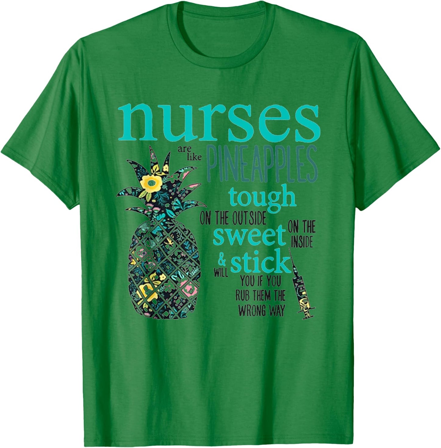 Nurses Are Like Pineapples Shirt Funny Nursing Gift RN, LPN T-Shirt - T-Shirt | Irish Green