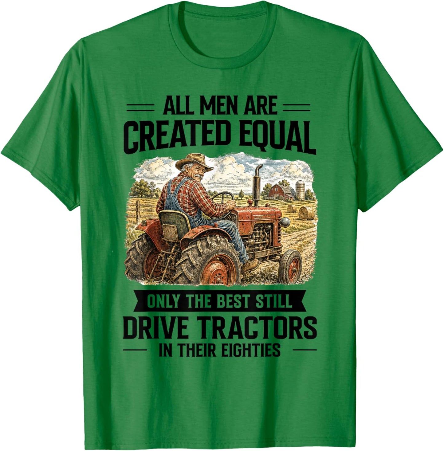 80th Birthday Farm Life Only The Best Still Drive Tractors T-Shirt - T-Shirt | Irish Green