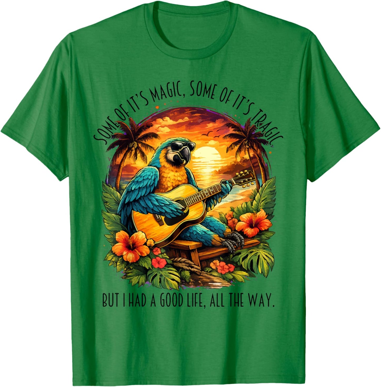 Some of It's Magic Some of It's Tragic Funny Parrot Lover T-Shirt - T-Shirt | Irish Green