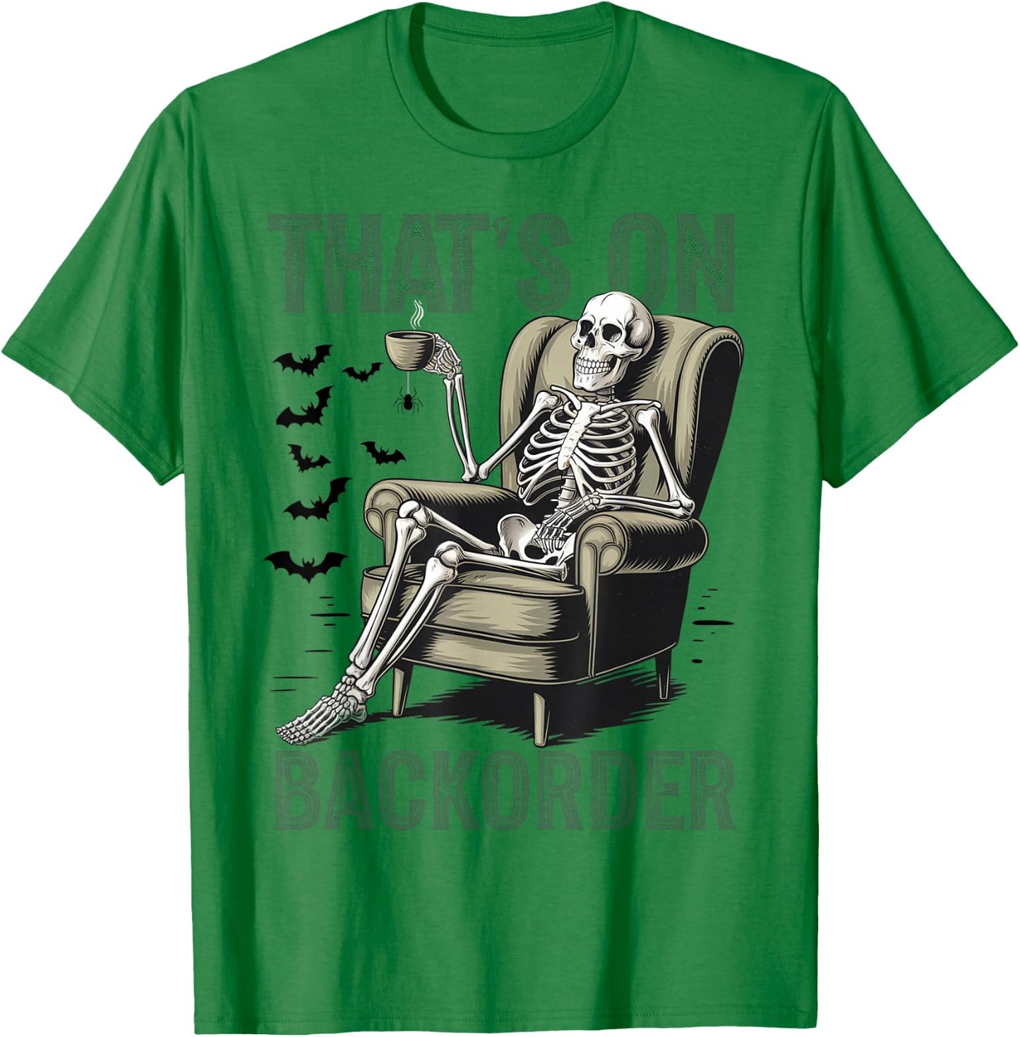 That's on Backorder Pharmacy Tech Skeleton That's Backorder T-Shirt - T-Shirt | Irish Green