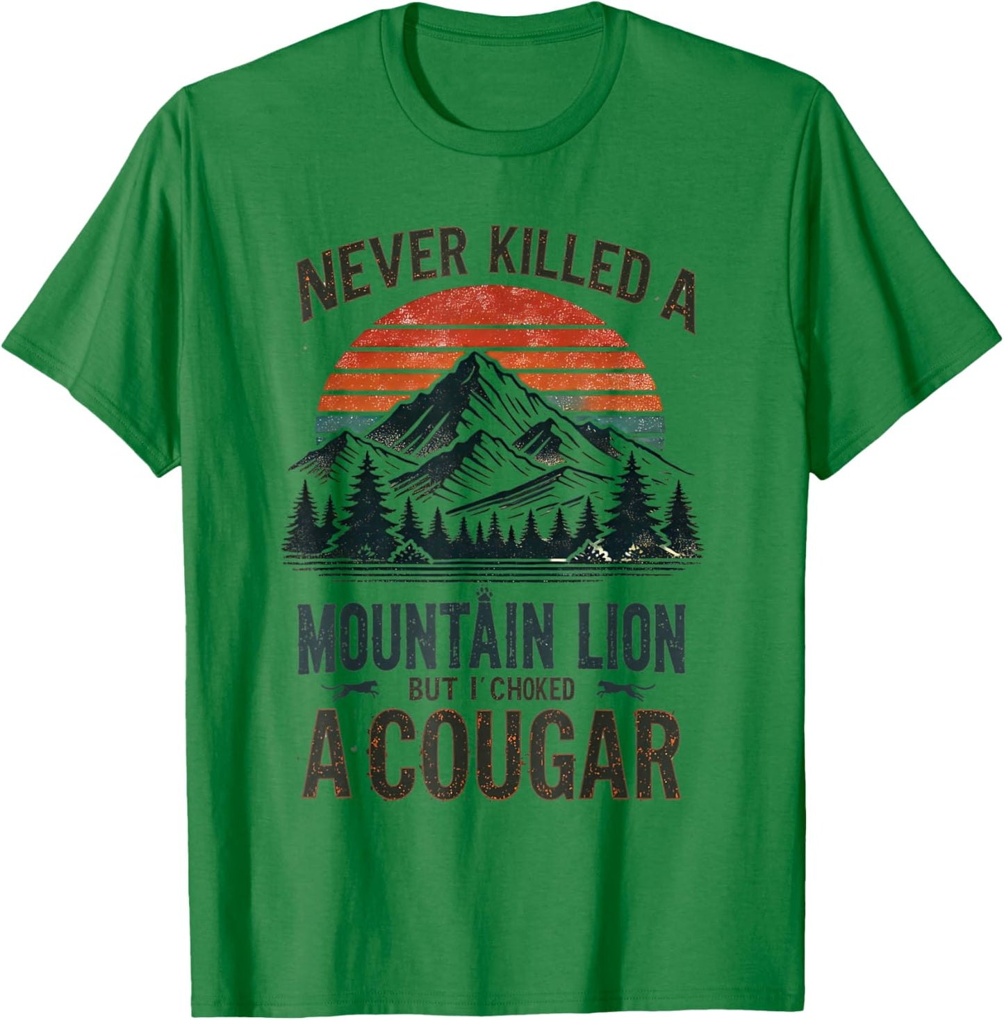 Never Killed a Mountain Lion But Choked a Cougar T-Shirt - T-Shirt | Irish Green