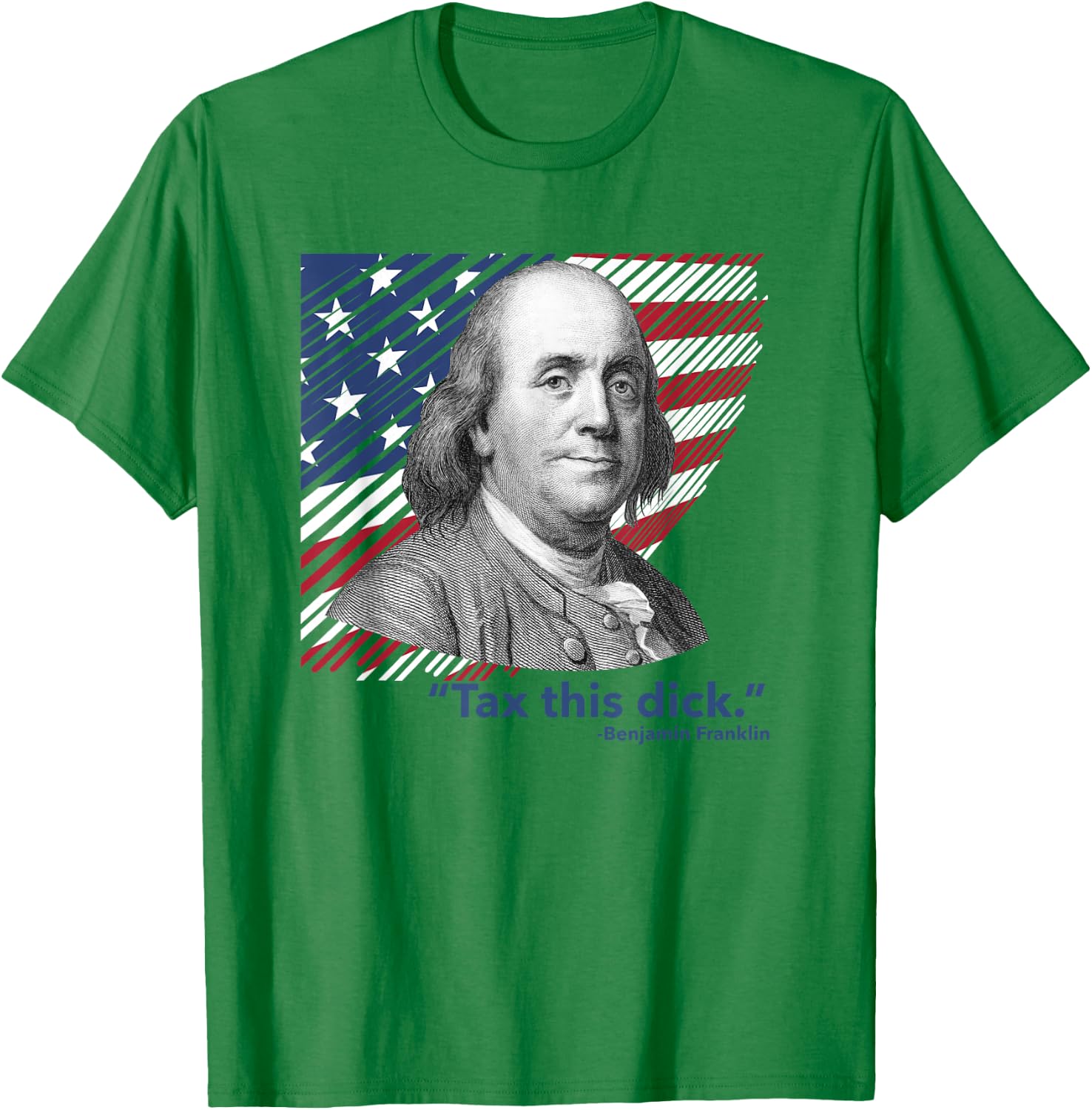 Republican Libertarian Tax This Dick Benjamin Franklin T-Shirt - T-Shirt | Irish Green