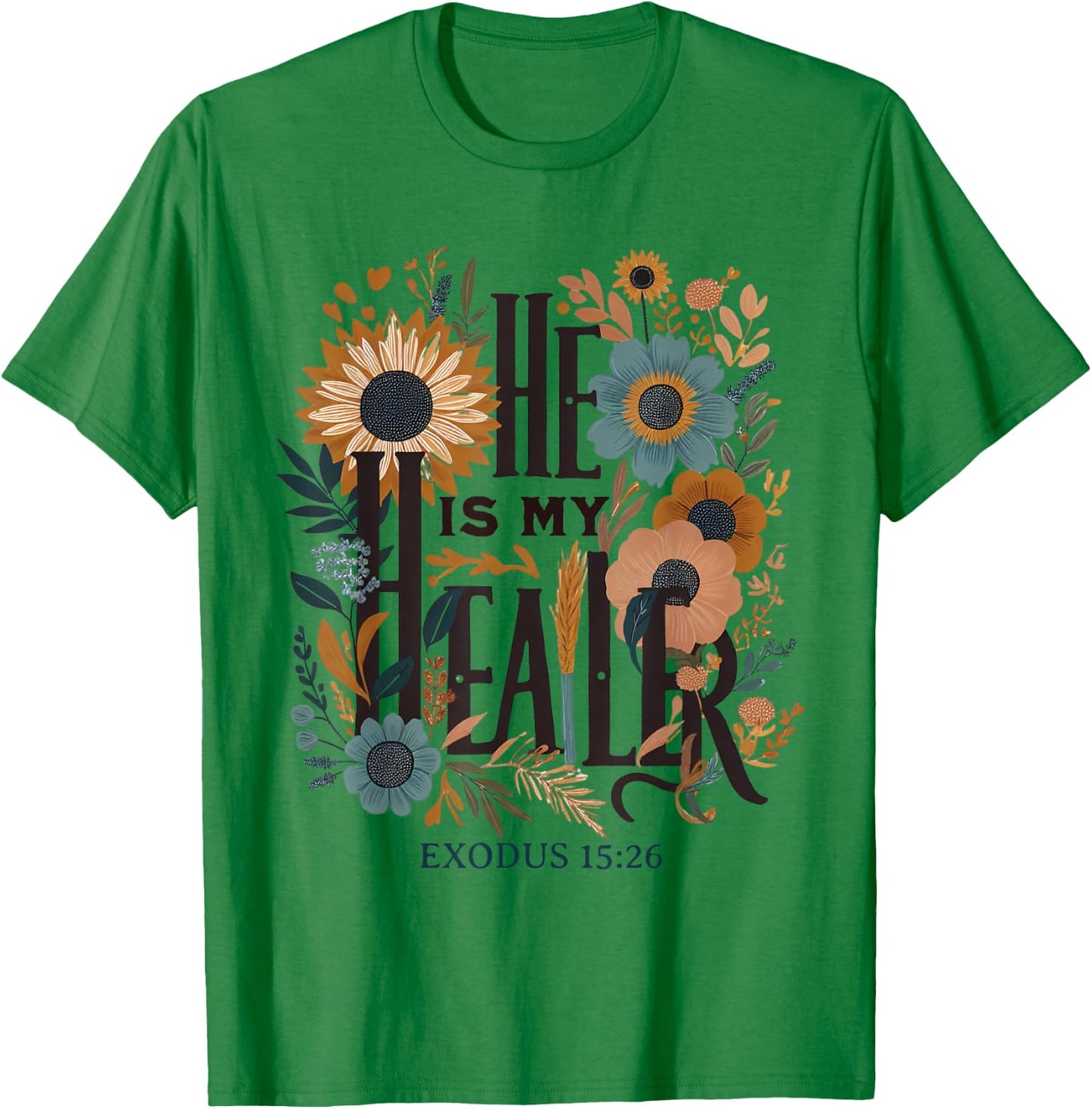 Bible Quote He Is My Healer Floral Christian T-Shirt - T-Shirt | Irish Green