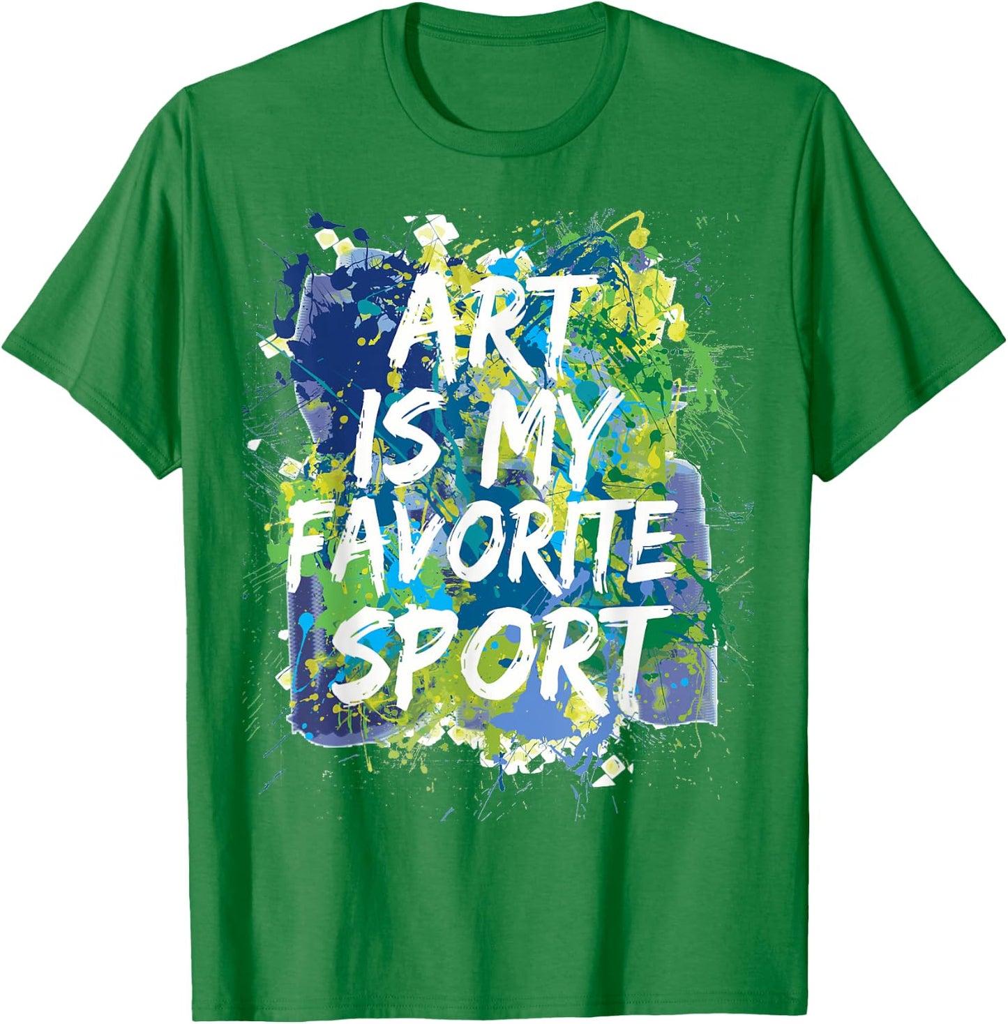 Art Is My Favorite Sport , Perfect Artist Gift T-Shirt - T-Shirt | Irish Green