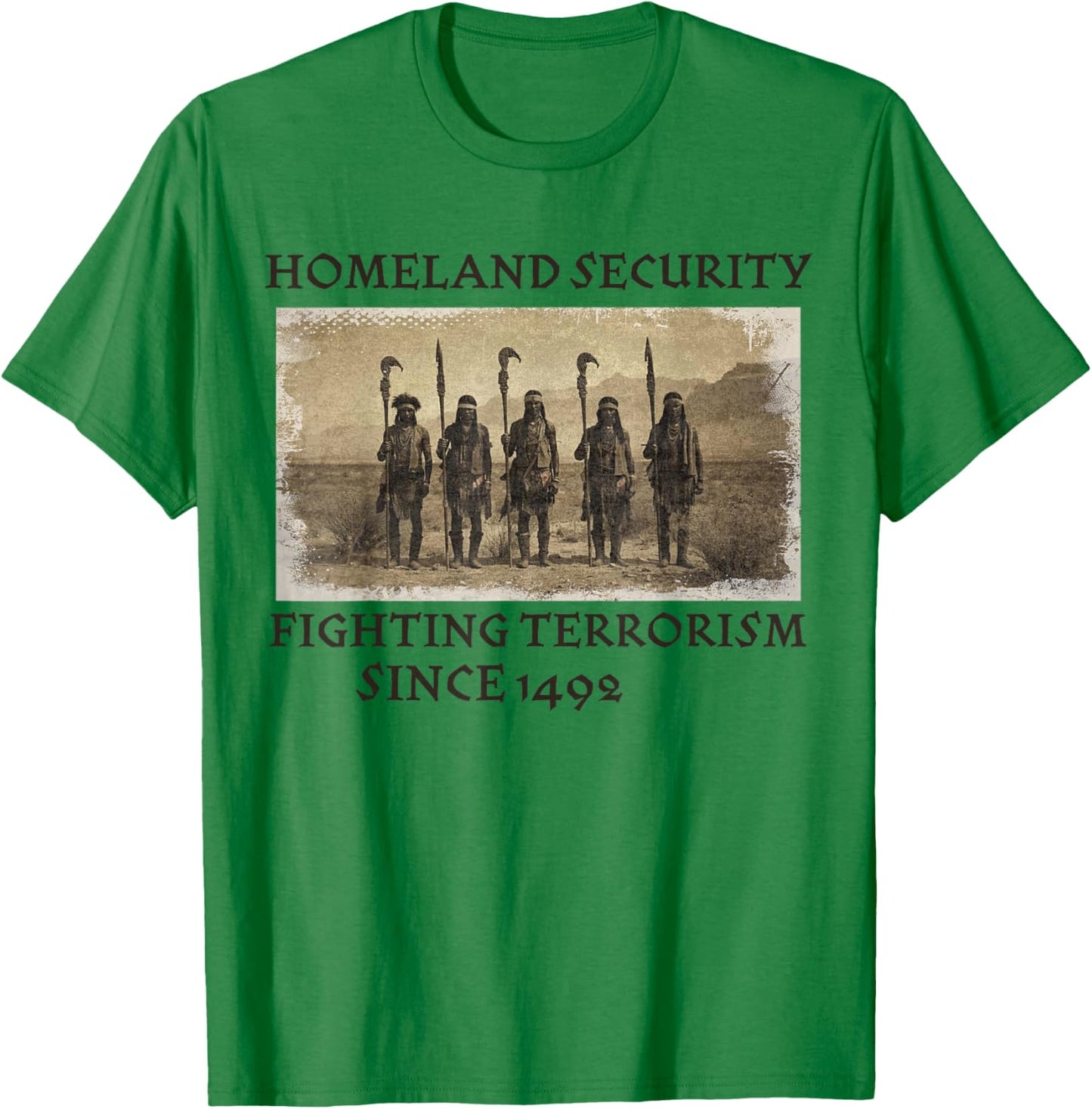 Homeland Security Fighting Terrorism 1492 Native American T-Shirt - T-Shirt | Irish Green