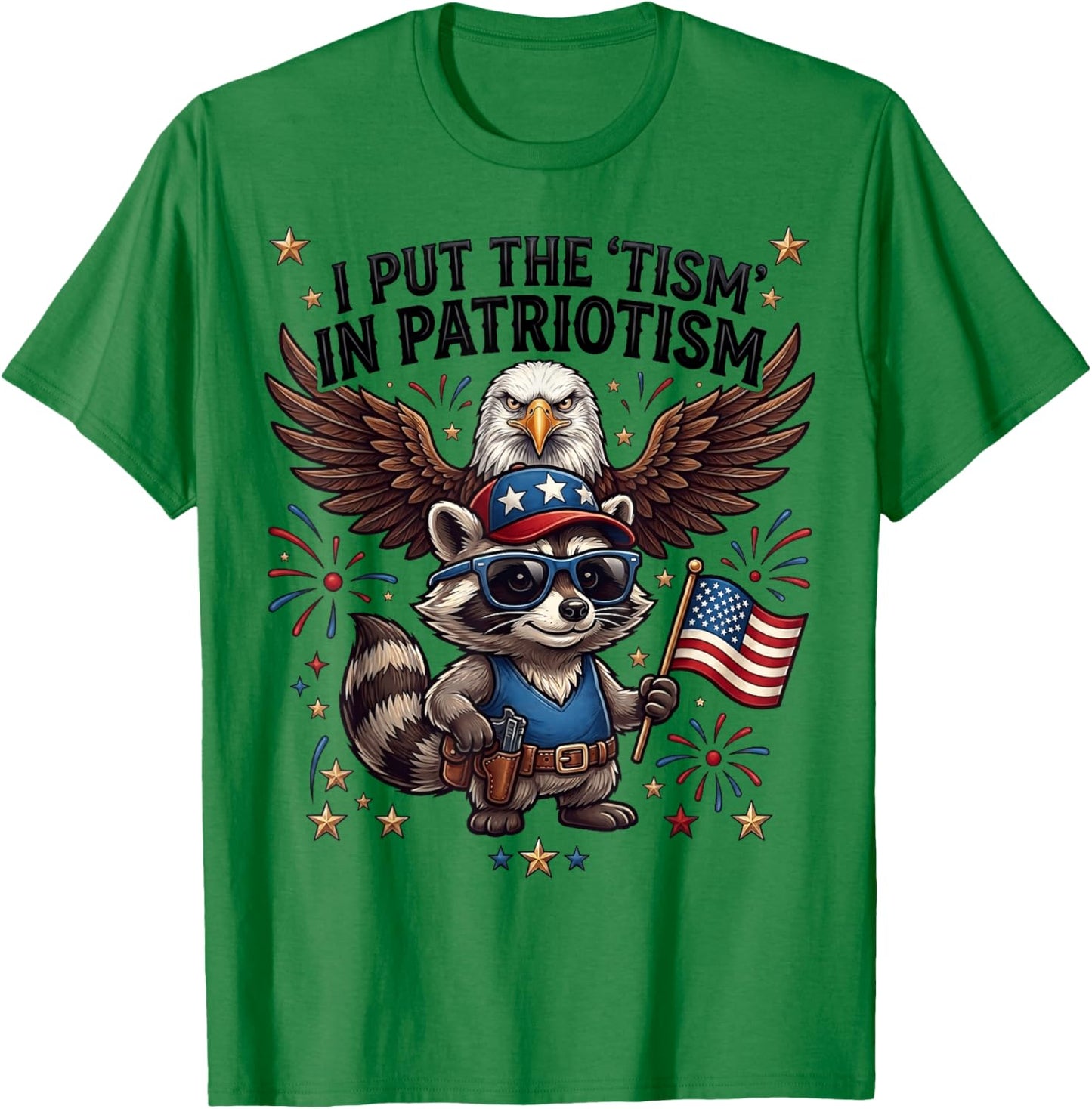 I Put the Tism in Patriotism Funny Autism Meme Raccoon Eagle T-Shirt - T-Shirt | Irish Green