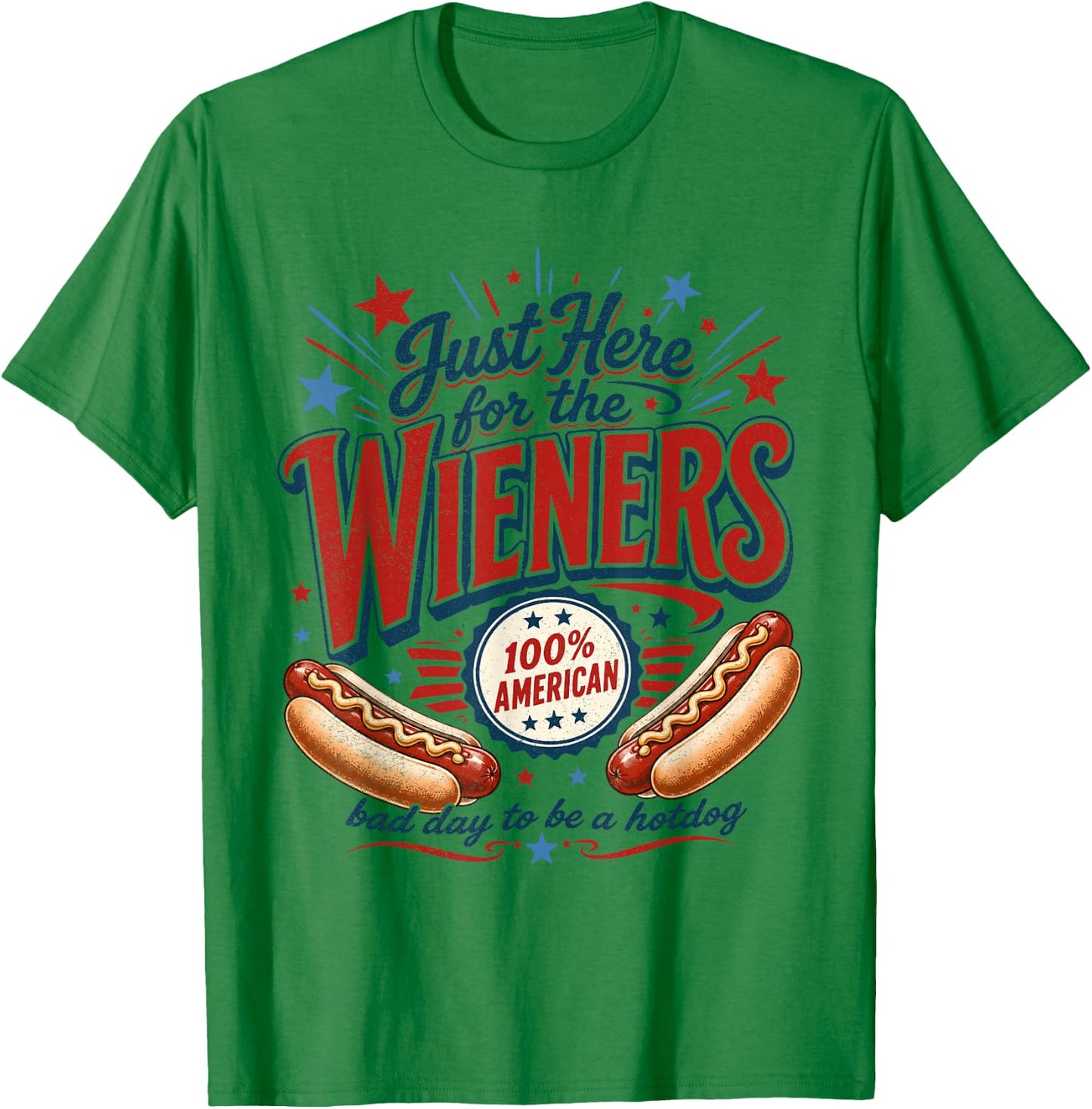 Just Here for The Wieners Funny Hot Dog 4th of July American T-Shirt - T-Shirt | Irish Green