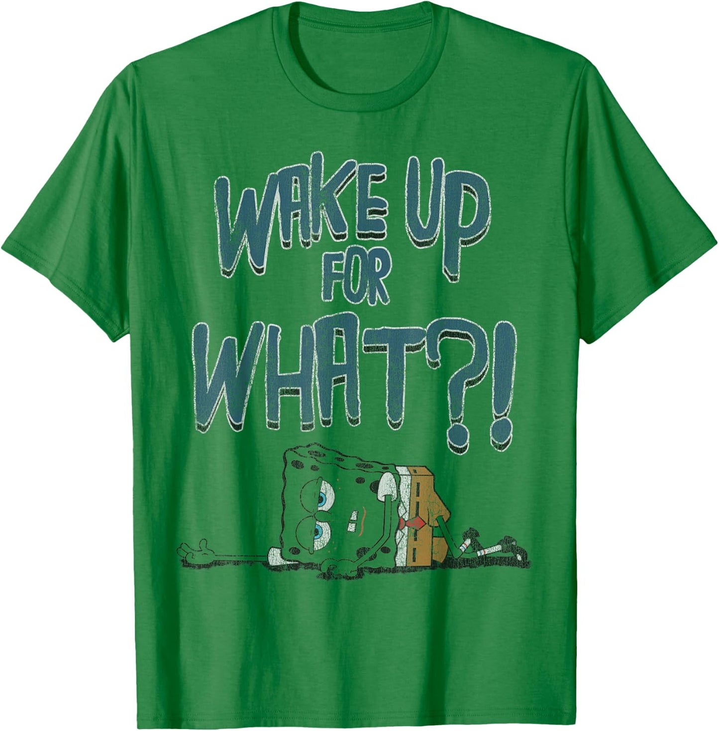 Spongebob SquarePants Wake Up For What Humorous T-Shirt - T-Shirt | Irish Green