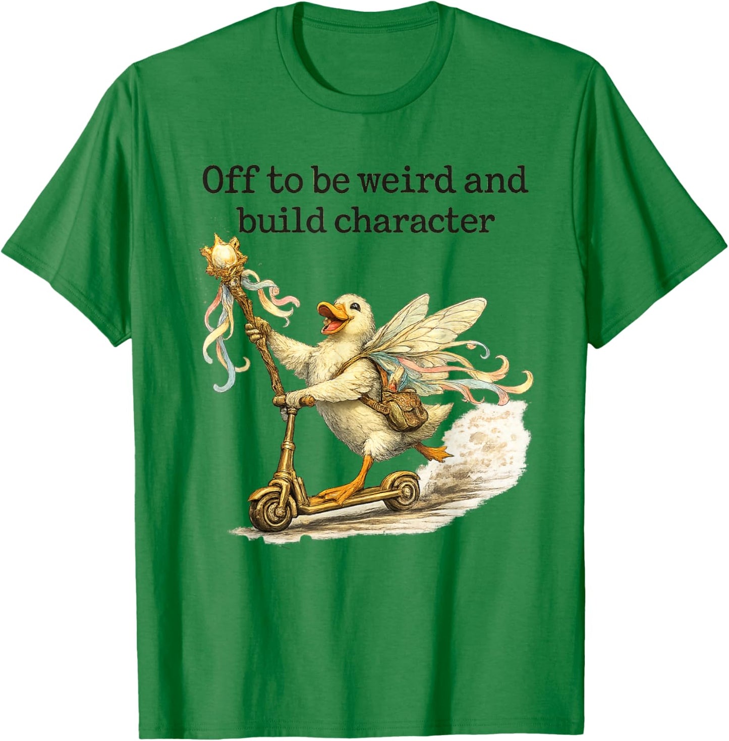 Off to Be Weird and Build Character Fairy Duck Scooter T-Shirt - T-Shirt | Irish Green