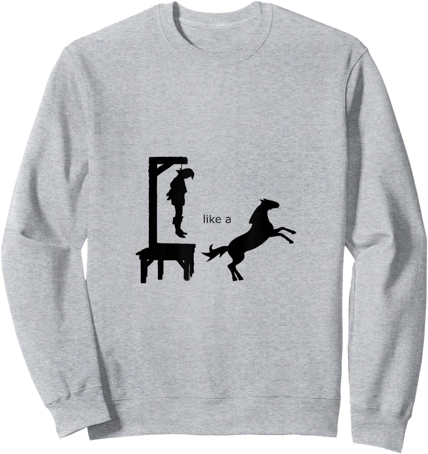 Hung Like a Horse Shirt Sweatshirt - Sweatshirt | Ash