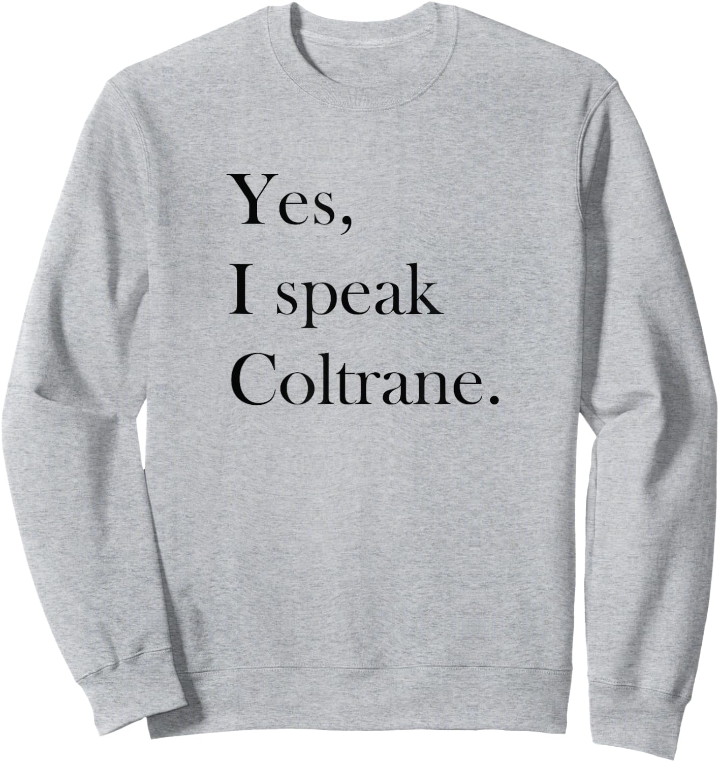 Jazz T Shirt - Coltrane Lover Ts, Jazz Music Lover Gift Sweatshirt - Sweatshirt | Ash