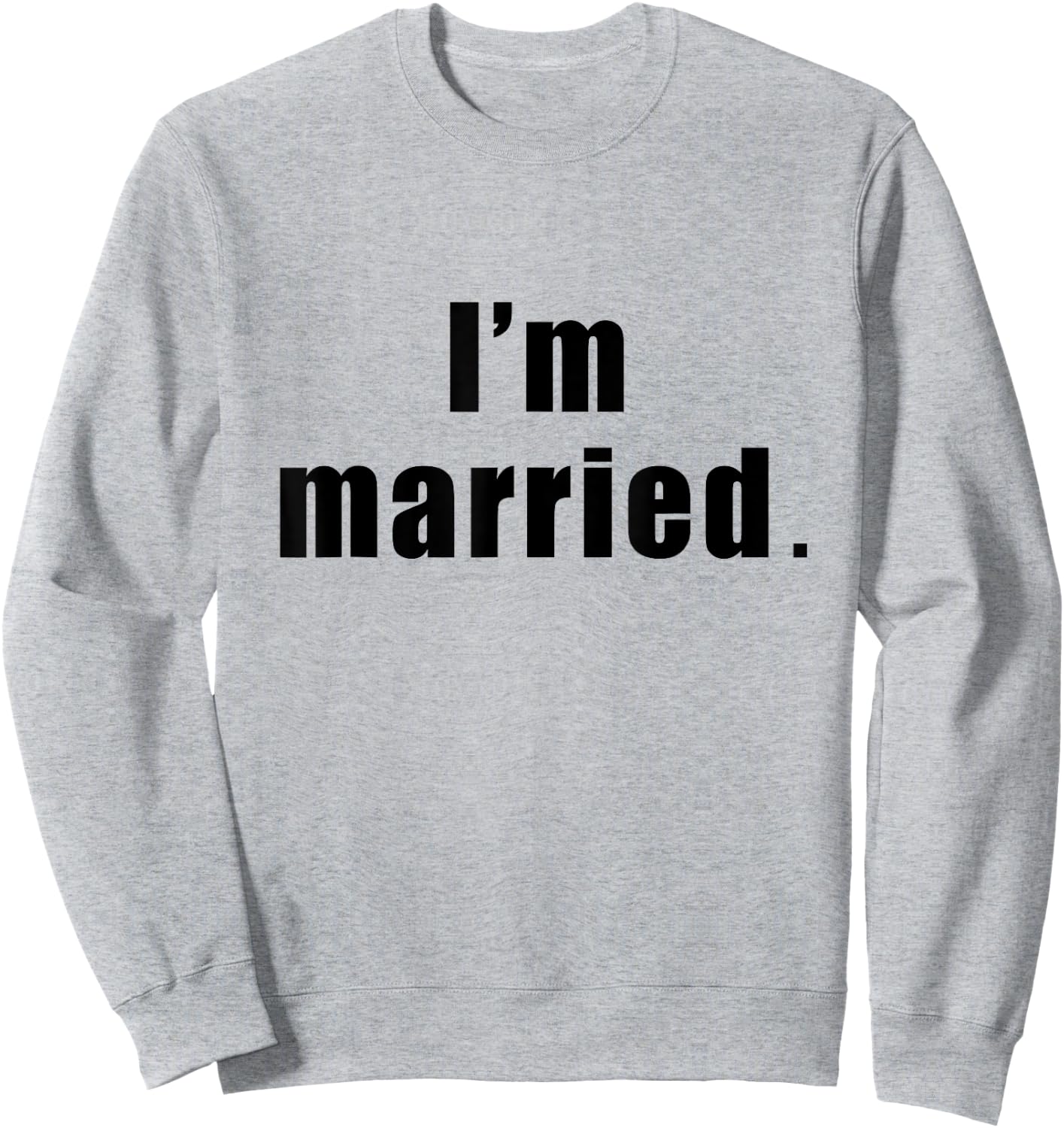 I'm Married Spouse Gym Fitness Sweatshirt - Sweatshirt | Ash