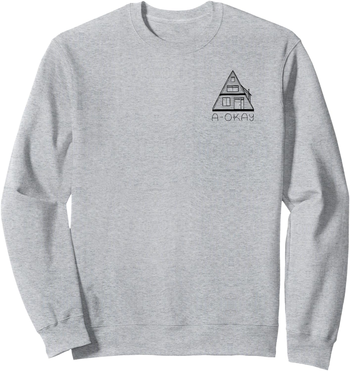 A-Okay, A-Frame Cabin Shirt Sweatshirt - Sweatshirt | Ash