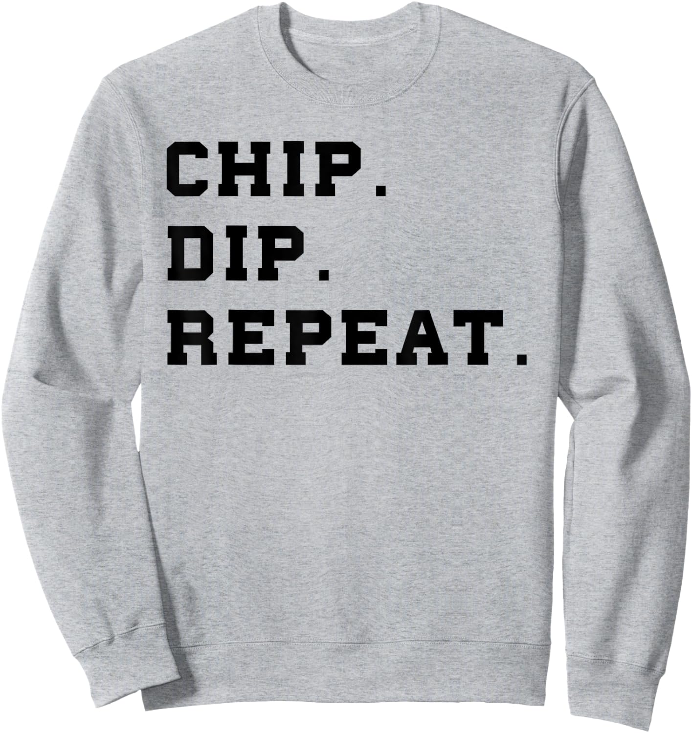 Chip Dip Repeat Shirt Funny Foodie Salsa Lover Shirt Sweatshirt - Sweatshirt | Ash