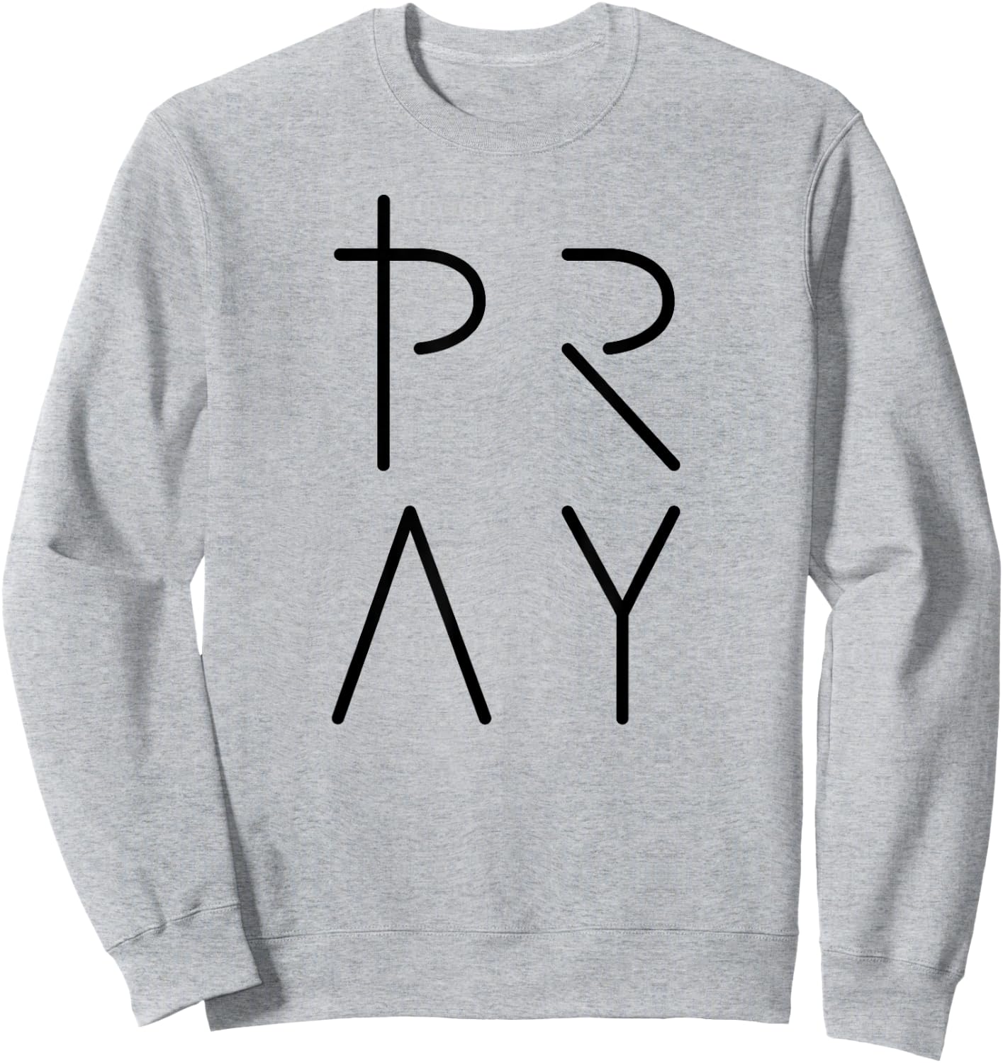 Pray , Christian T Shirt Sweatshirt - Sweatshirt | Ash