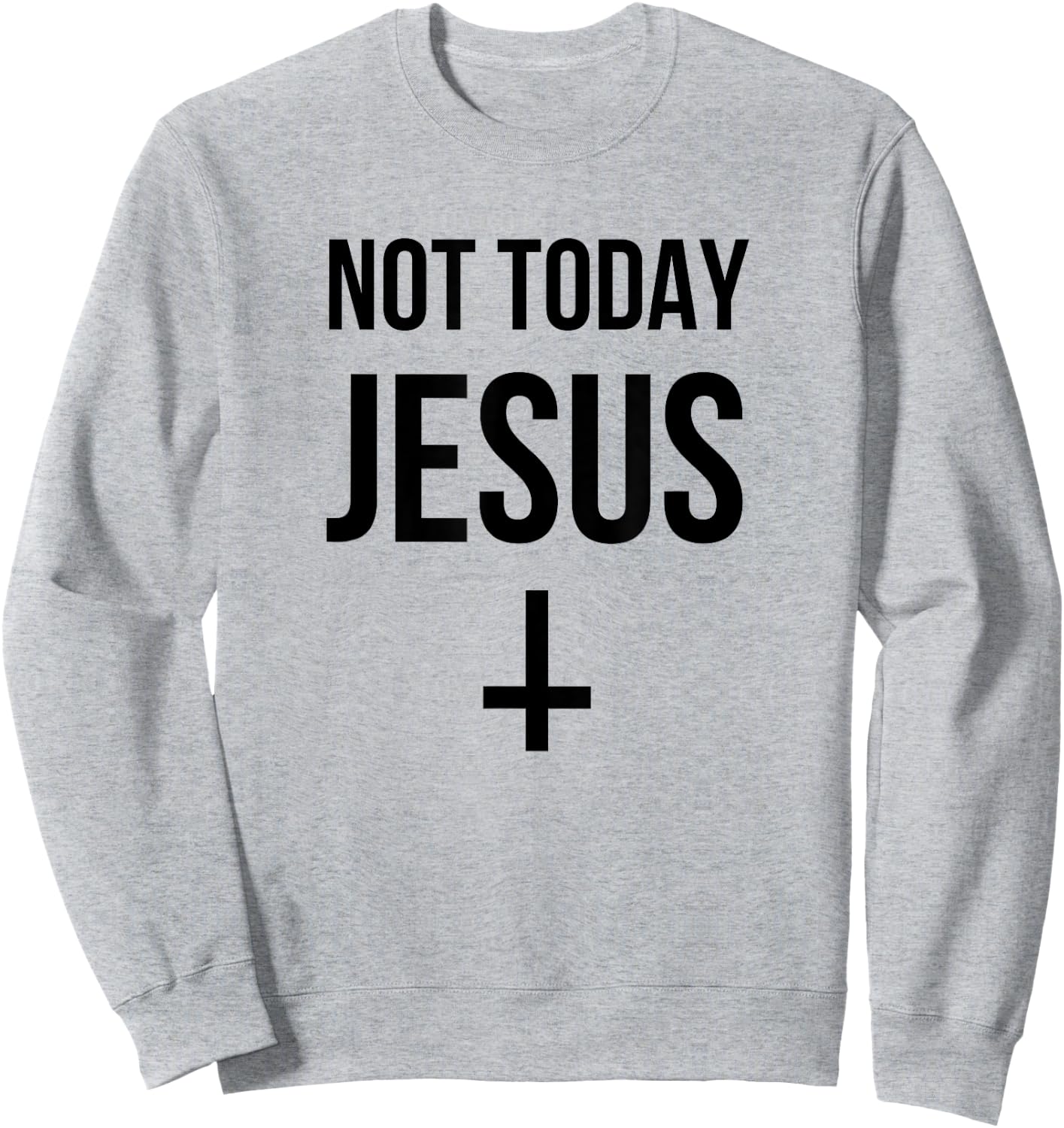 Not Today Jesus - Funny Upside Down Cross Satan Sweatshirt - Sweatshirt | Ash