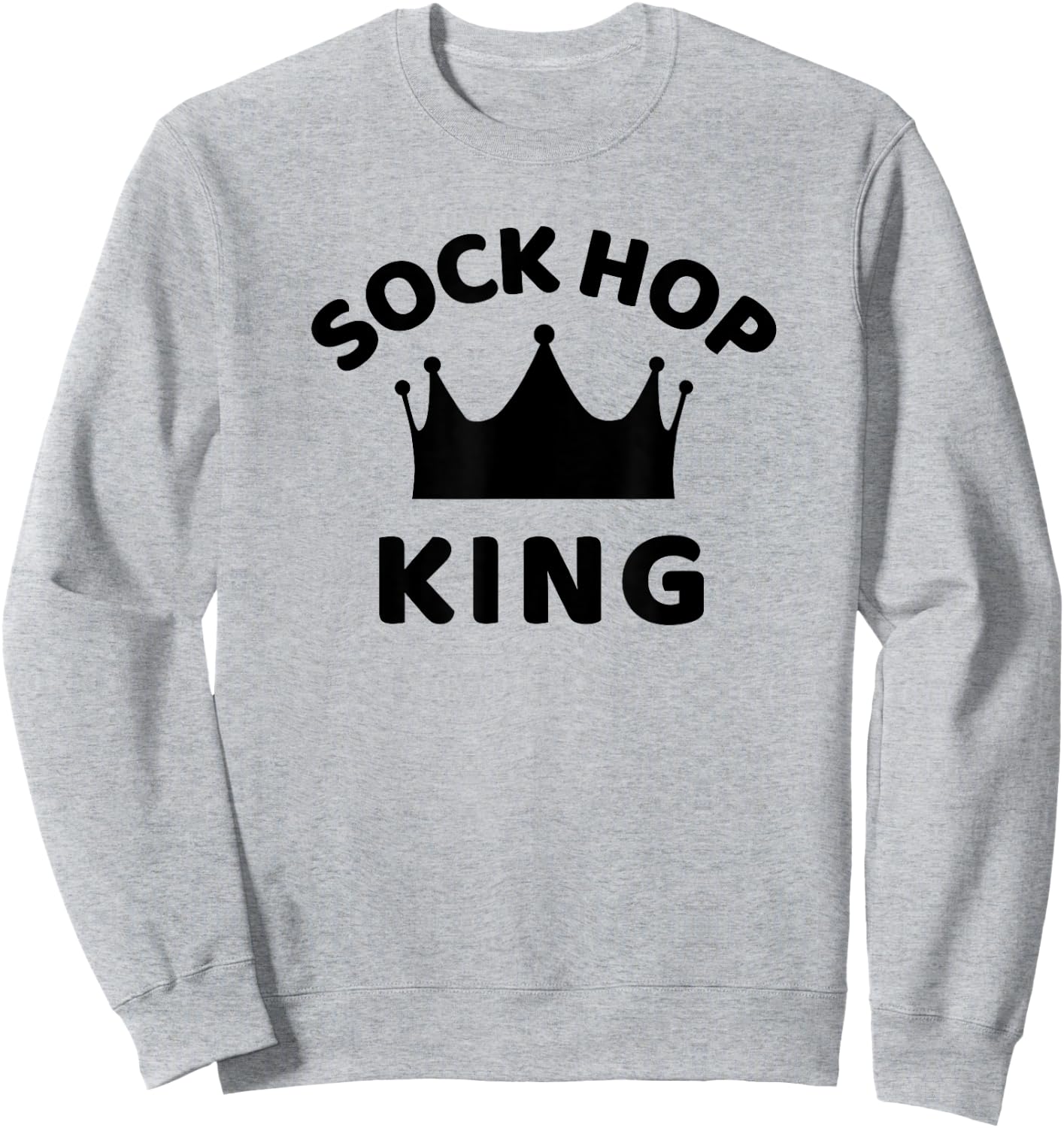 Sock Hop King 1950s Party Sock Hop Dance Sweatshirt - Sweatshirt | Ash