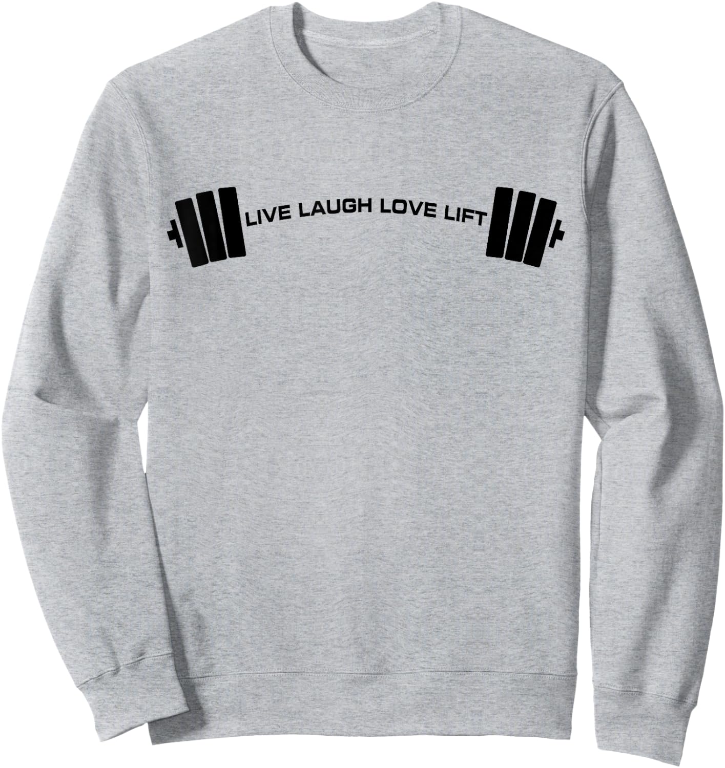 C521 LIVE LAUGH LOVE LIFT Gym Workout Fitness MMA Sweatshirt - Sweatshirt | Ash