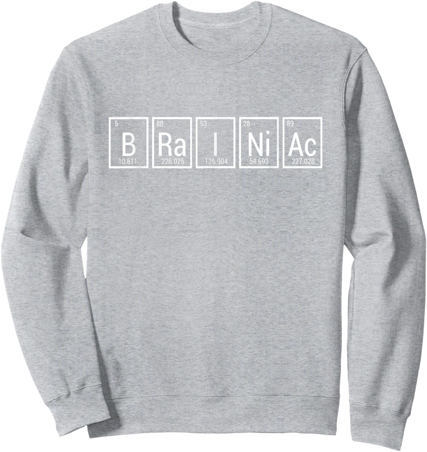 Periodic Table Brainiac Shirt - Funny Chemistry - -Adults/Kids - Blue - Small - Short Sleeve - Cotton/Polyester Sweatshirt - Sweatshirt | Ash