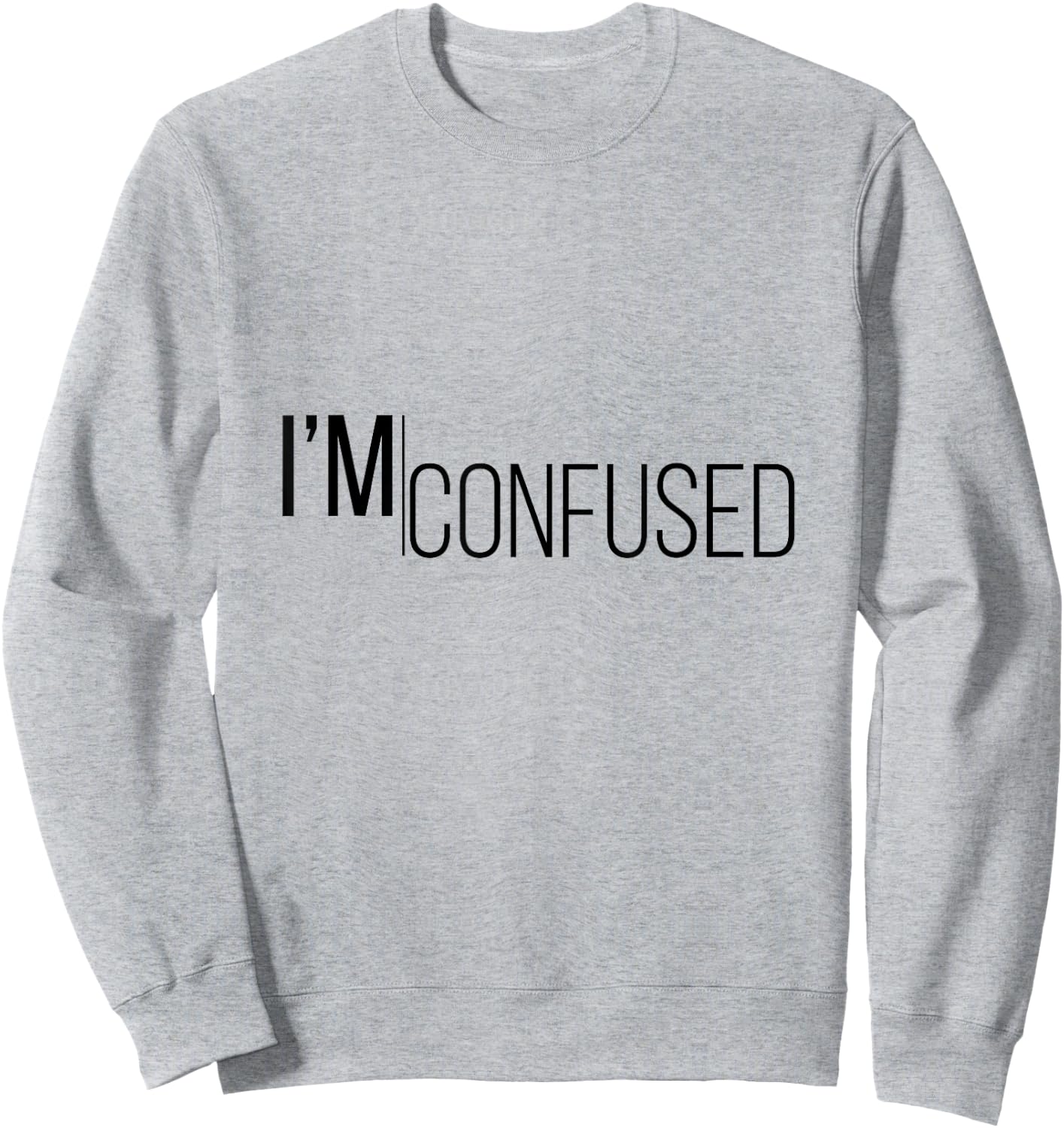 I'm Confused Sweatshirt - Sweatshirt | Ash