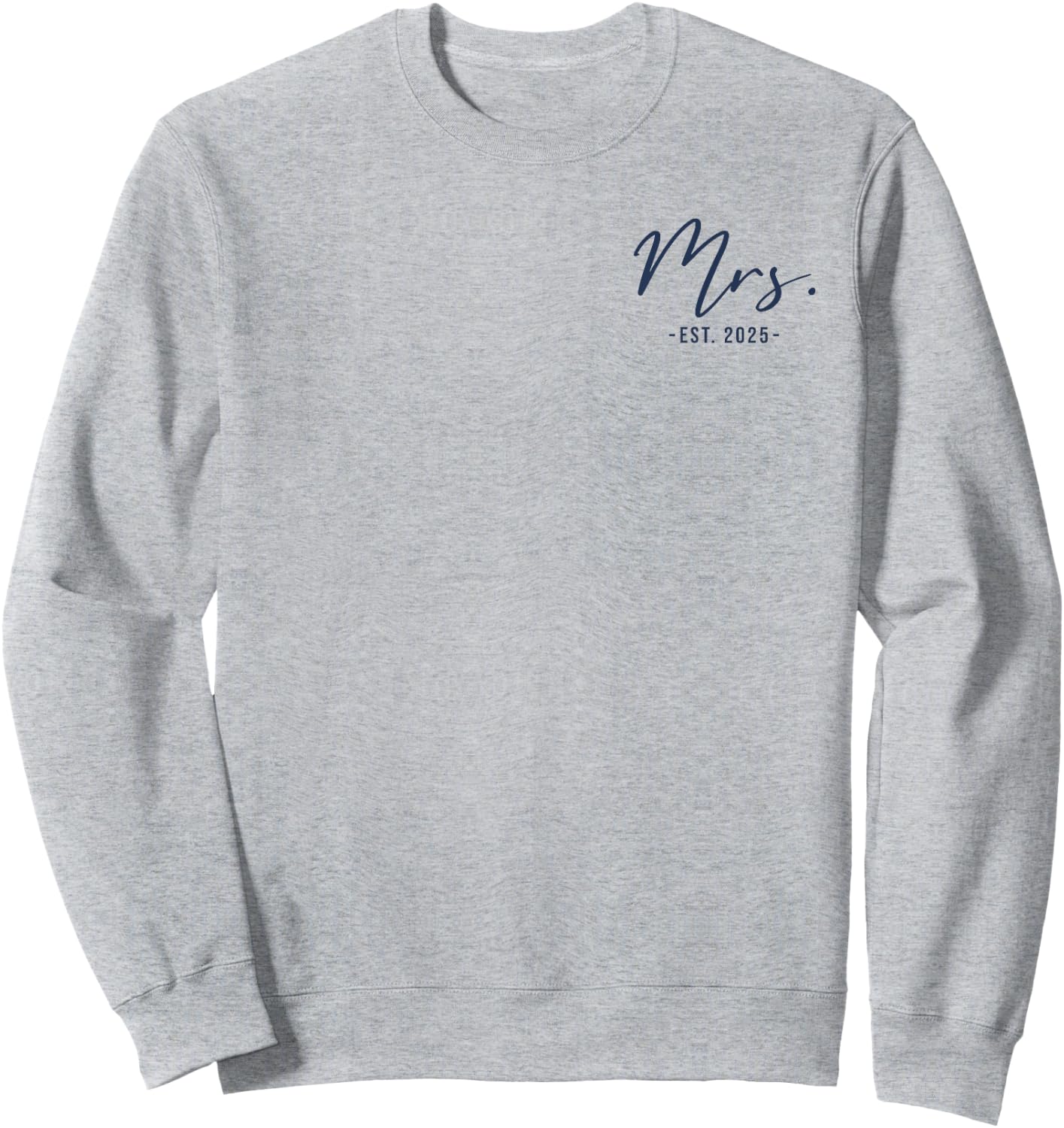 Mrs Est. 2025 Just Married Wedding Wife Matching Mr & Mrs Sweatshirt - Sweatshirt | Ash