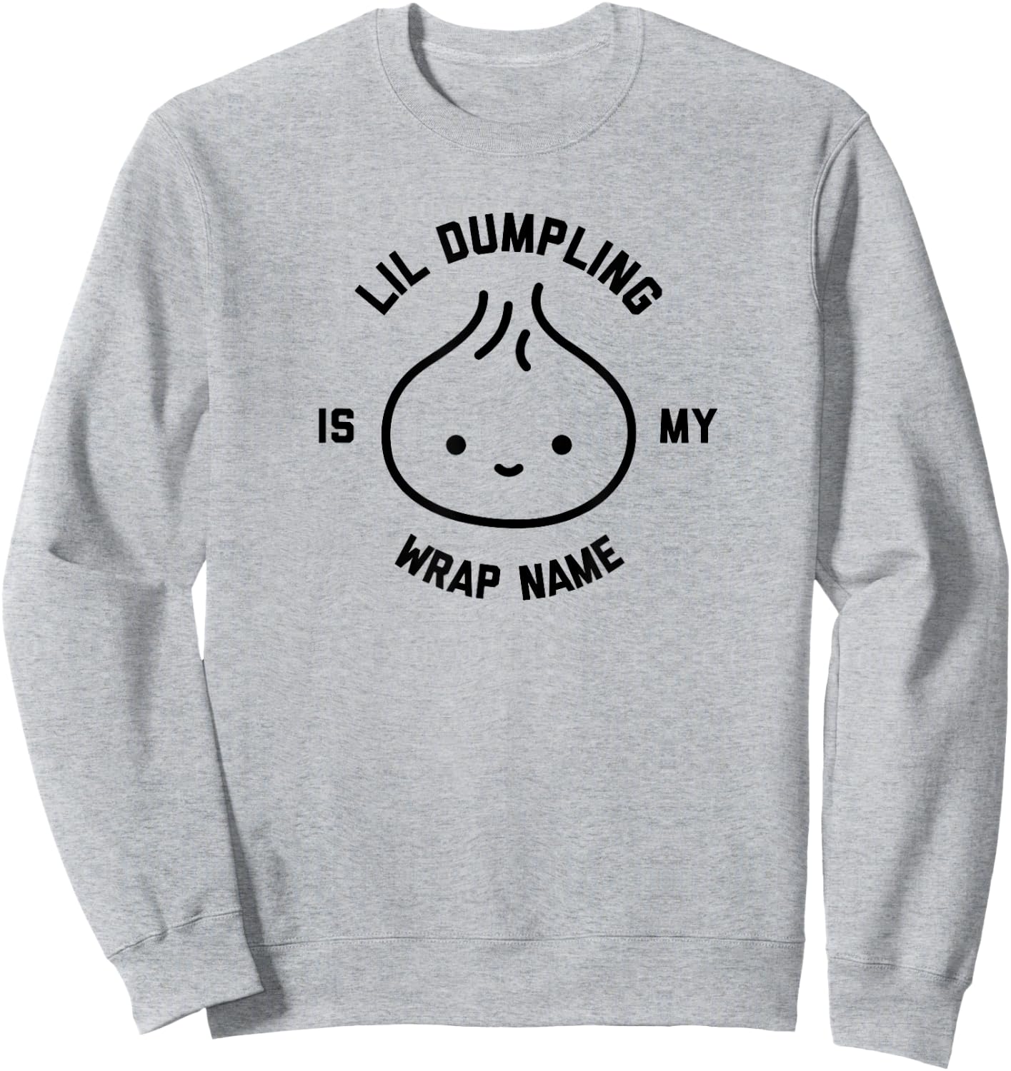 Lil Dumpling is My Wrap Name Funny Food Sweatshirt - Sweatshirt | Ash