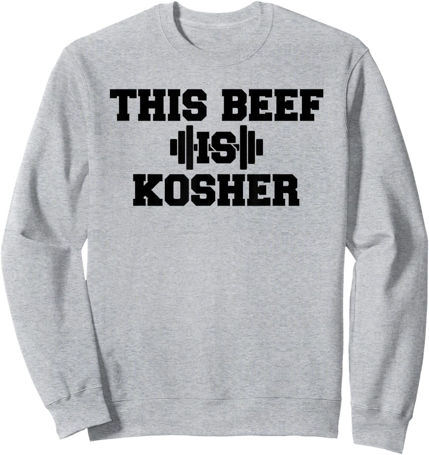 This Beef Is Kosher Jewish Shirt Funny Gym Workout Apparel Sweatshirt - Sweatshirt | Ash
