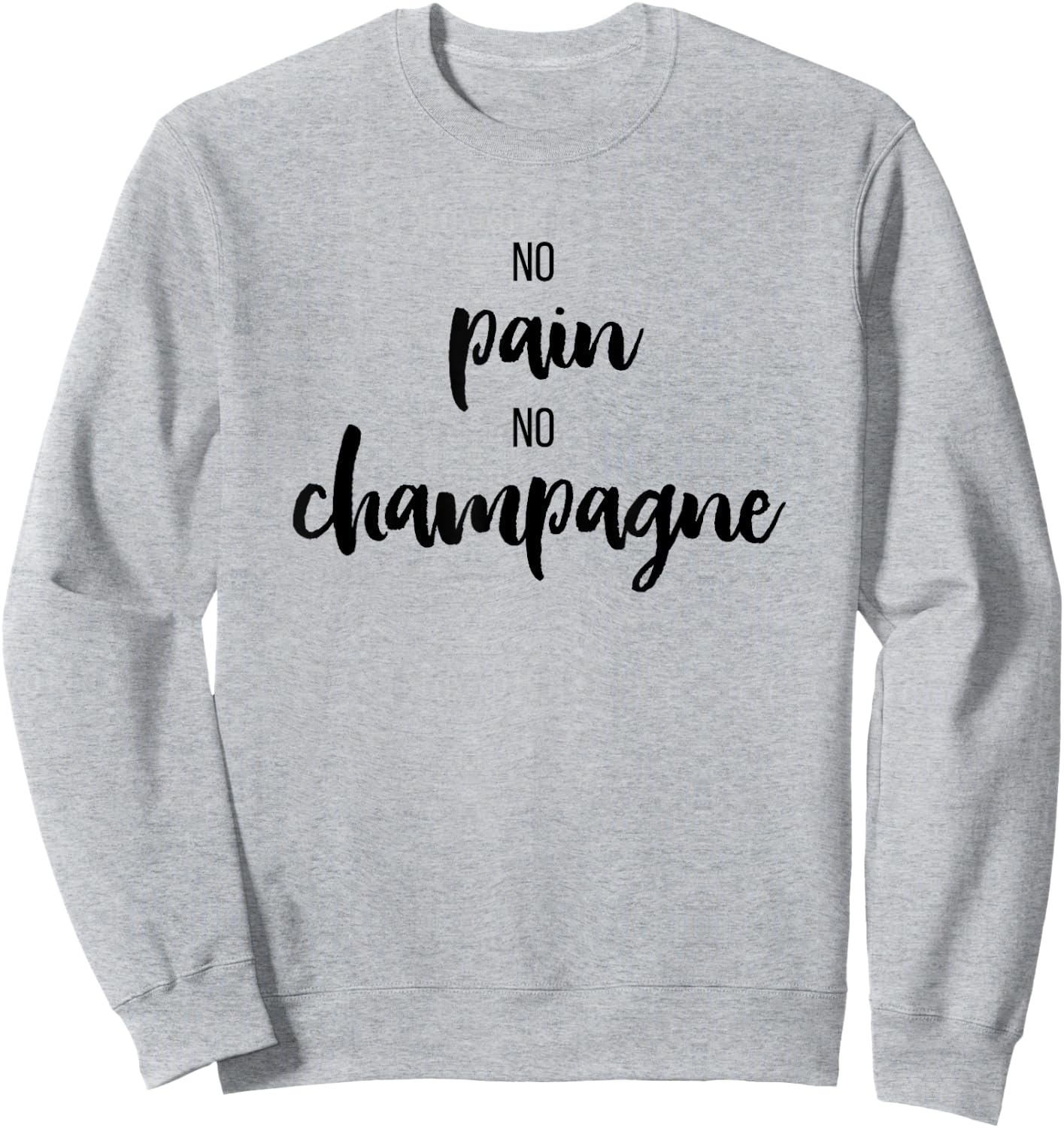 No Pain No Champagne, Funny Gym Shirts , Spinning Sweatshirt - Sweatshirt | Ash