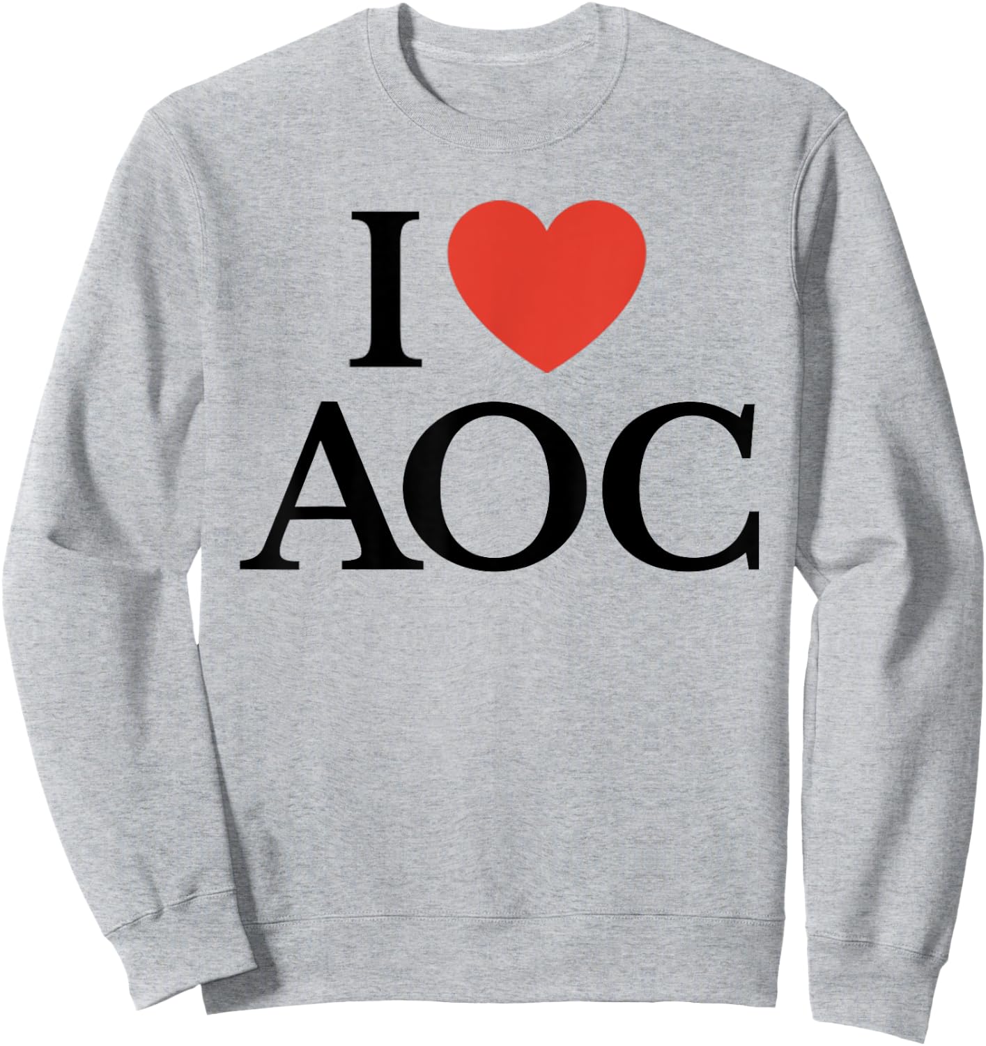 I Love AOC Ocasio Cortez Sweatshirt - Sweatshirt | Ash