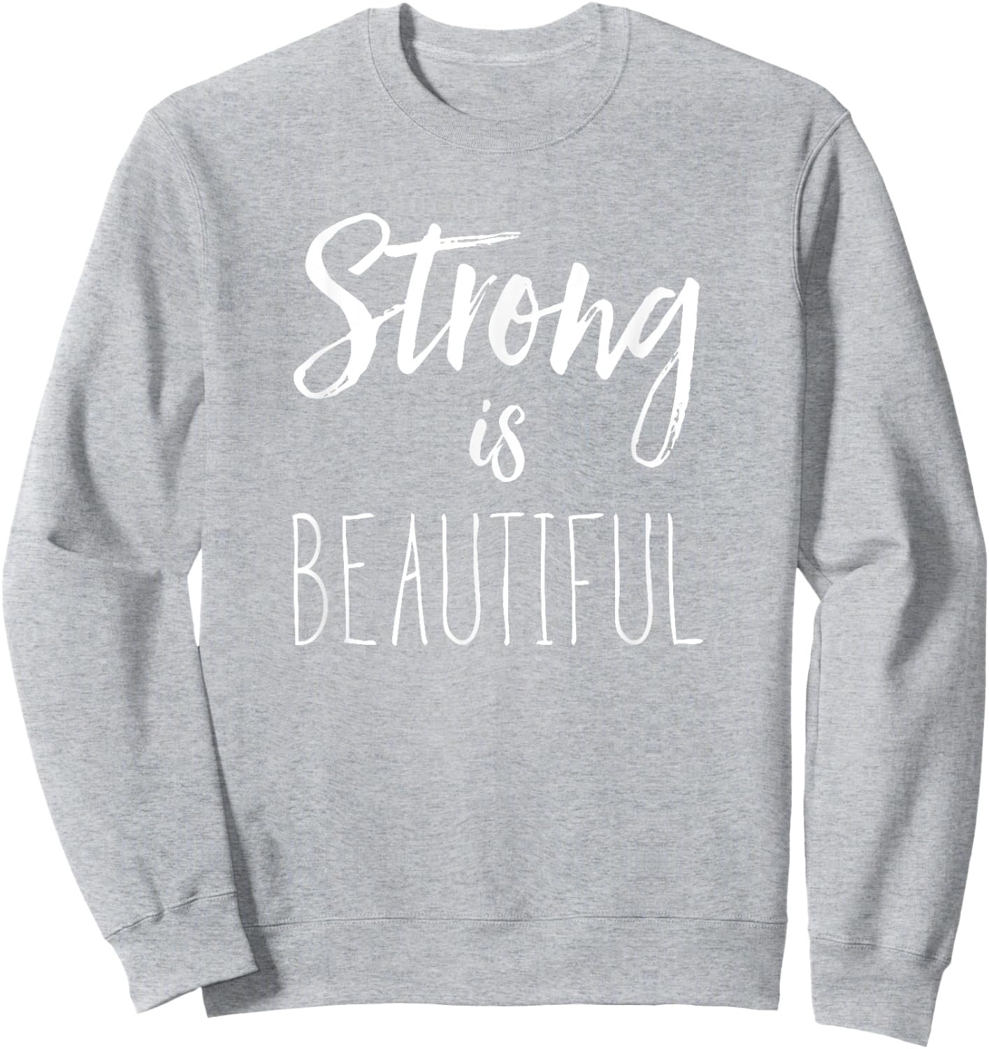Strong Is Beautiful Women's Fitness Inspirational Sweatshirt - Sweatshirt | Ash