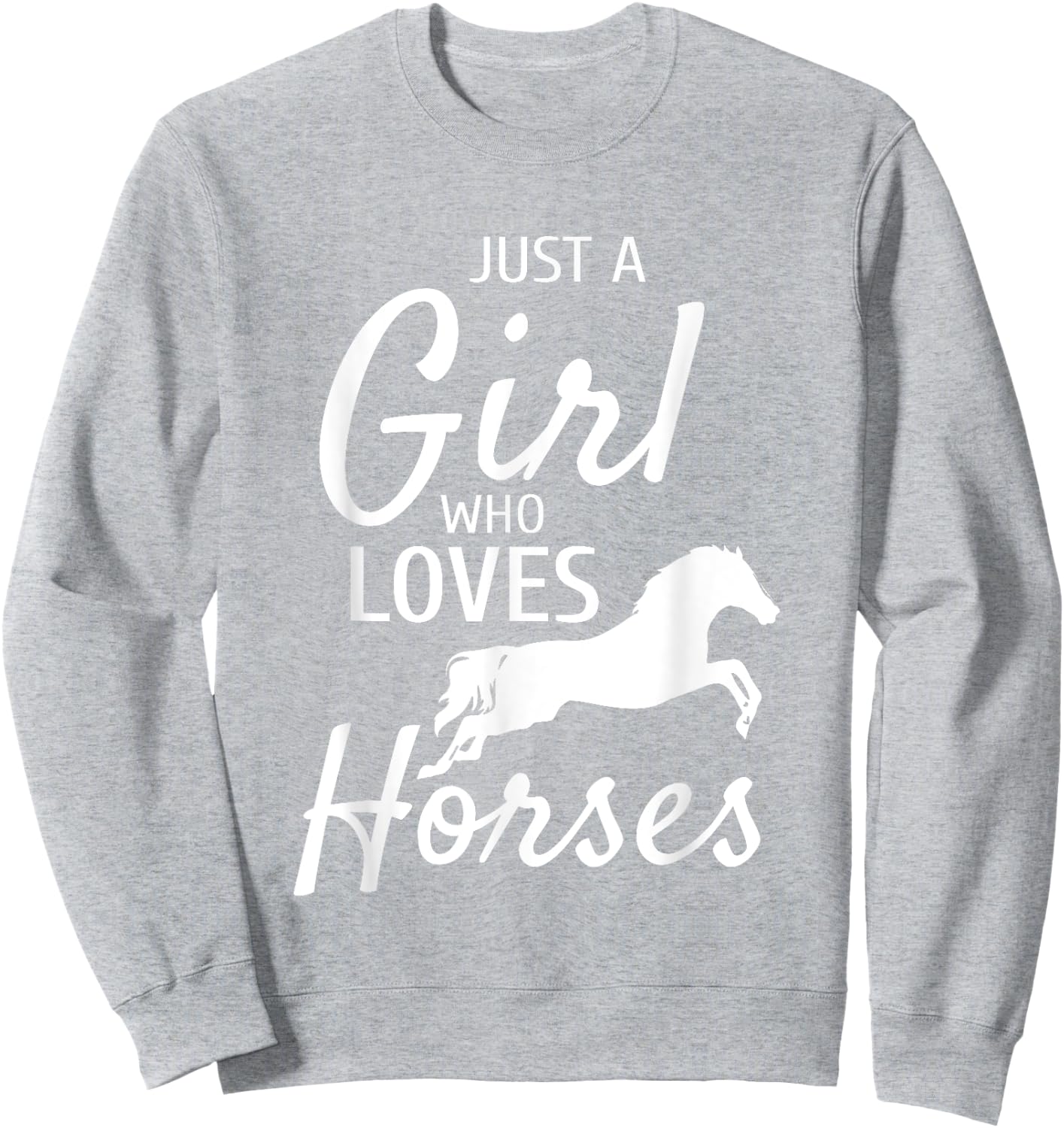 Just A Girl Who Loves Horses Riding Gifts Girls Horse Sweatshirt - Sweatshirt | Ash
