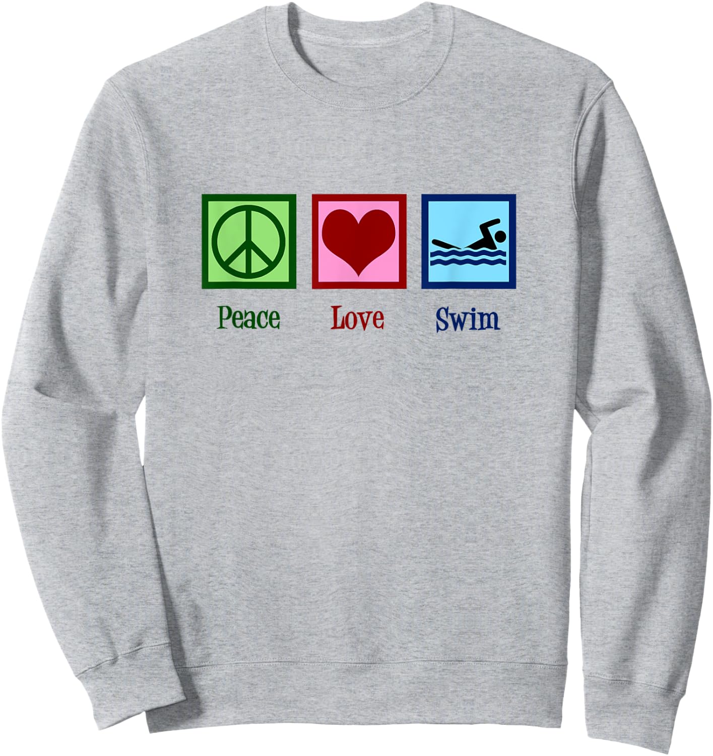 Peace Love Swim - Cute Swimming for Swim Team Sweatshirt - Sweatshirt | Ash
