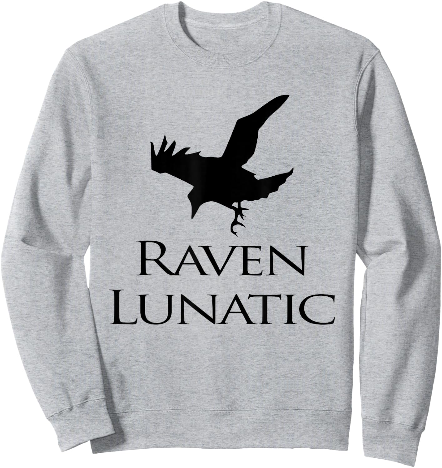 Raven Lunatic Bird Funny For Raven Lovers Women Men fun Gift Sweatshirt - Sweatshirt | Ash