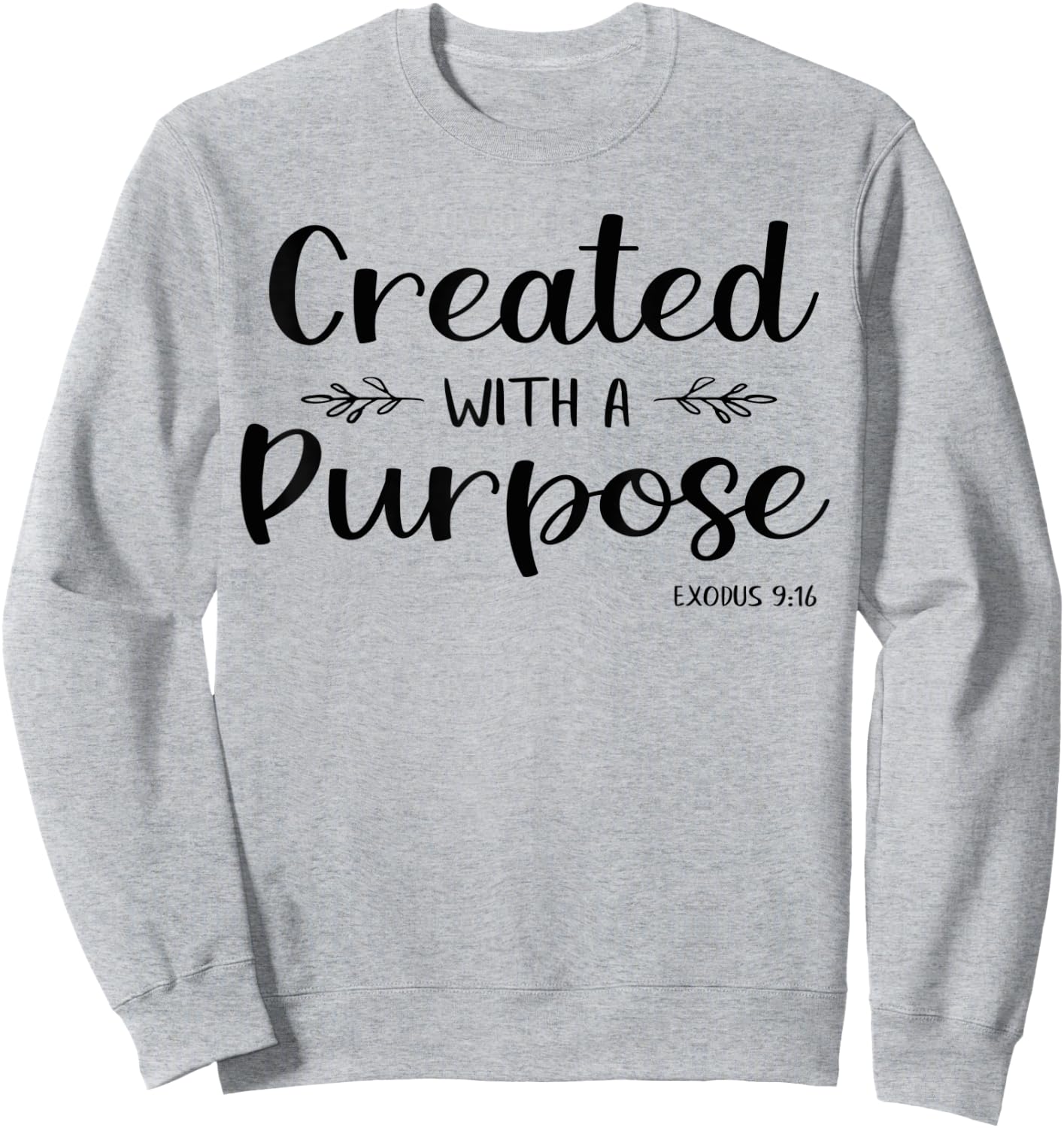 Created With A Purpose Exodus Bible Verse Shirt Christian Sweatshirt - Sweatshirt | Ash