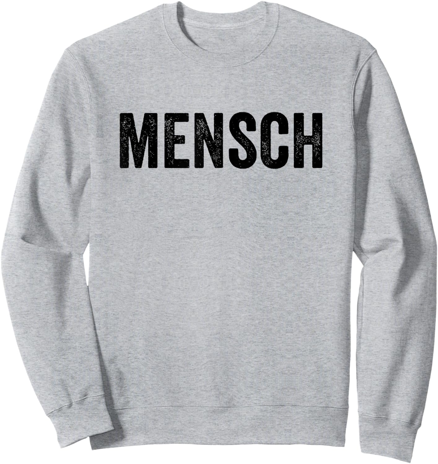 Mensch Jewish Humor Yiddish Word Sweatshirt - Sweatshirt | Ash