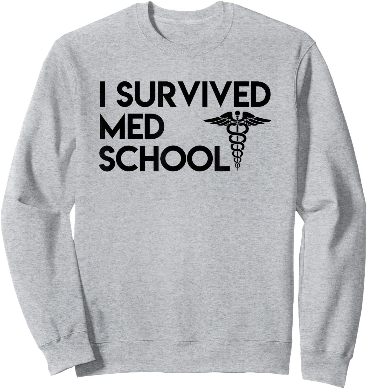 I Survived Med School - Funny Future Doctor Shirt Sweatshirt - Sweatshirt | Ash