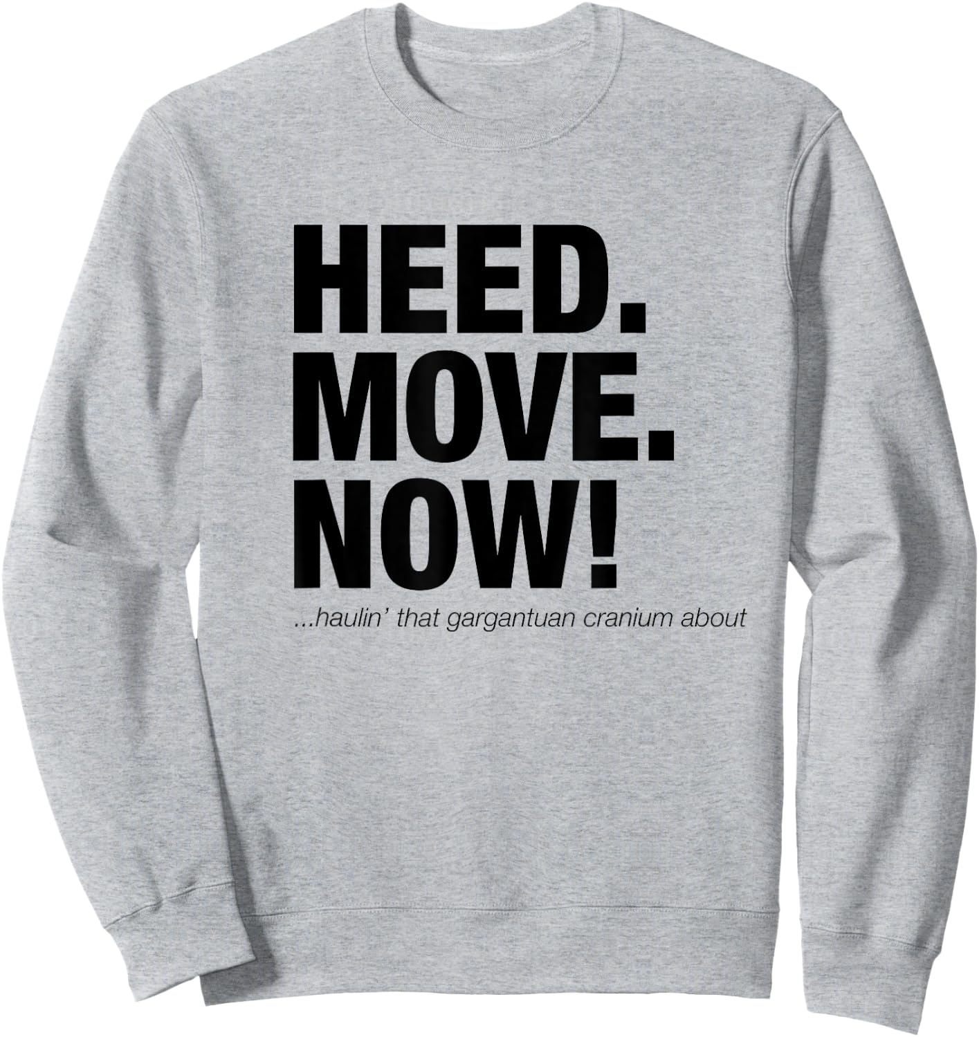 Heed Move Now - Head. Move. Now! Funny Scotsman Sweatshirt - Sweatshirt | Ash