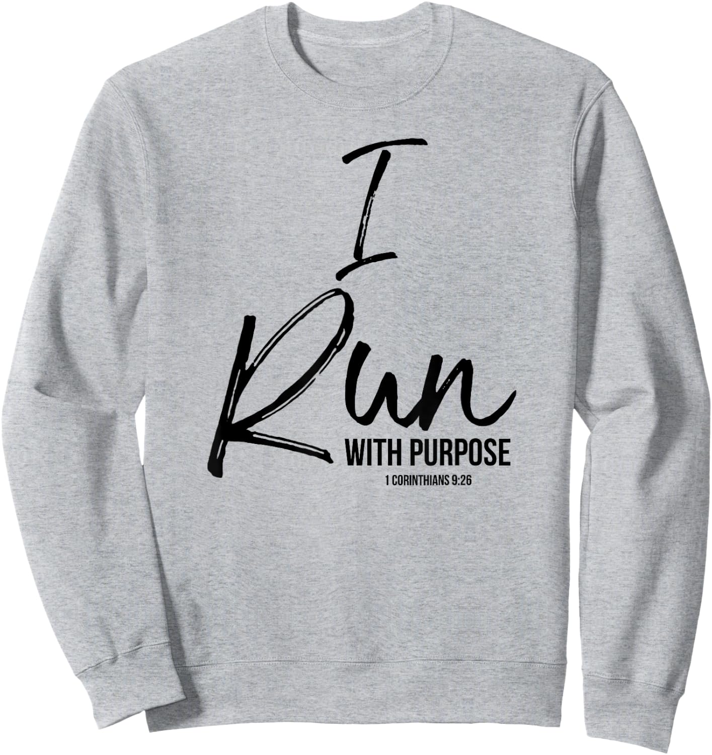 I Run with Purpose Shirt 1 Corinthians 9:26 Sweatshirt - Sweatshirt | Ash