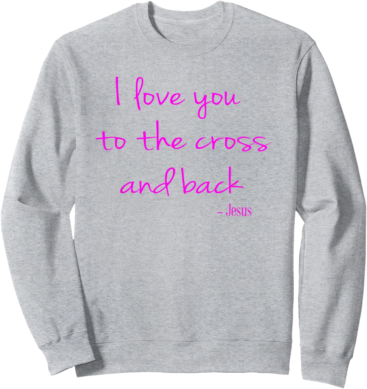 I love you to the Cross and back - Jesus - Christian Faith Sweatshirt - Sweatshirt | Ash