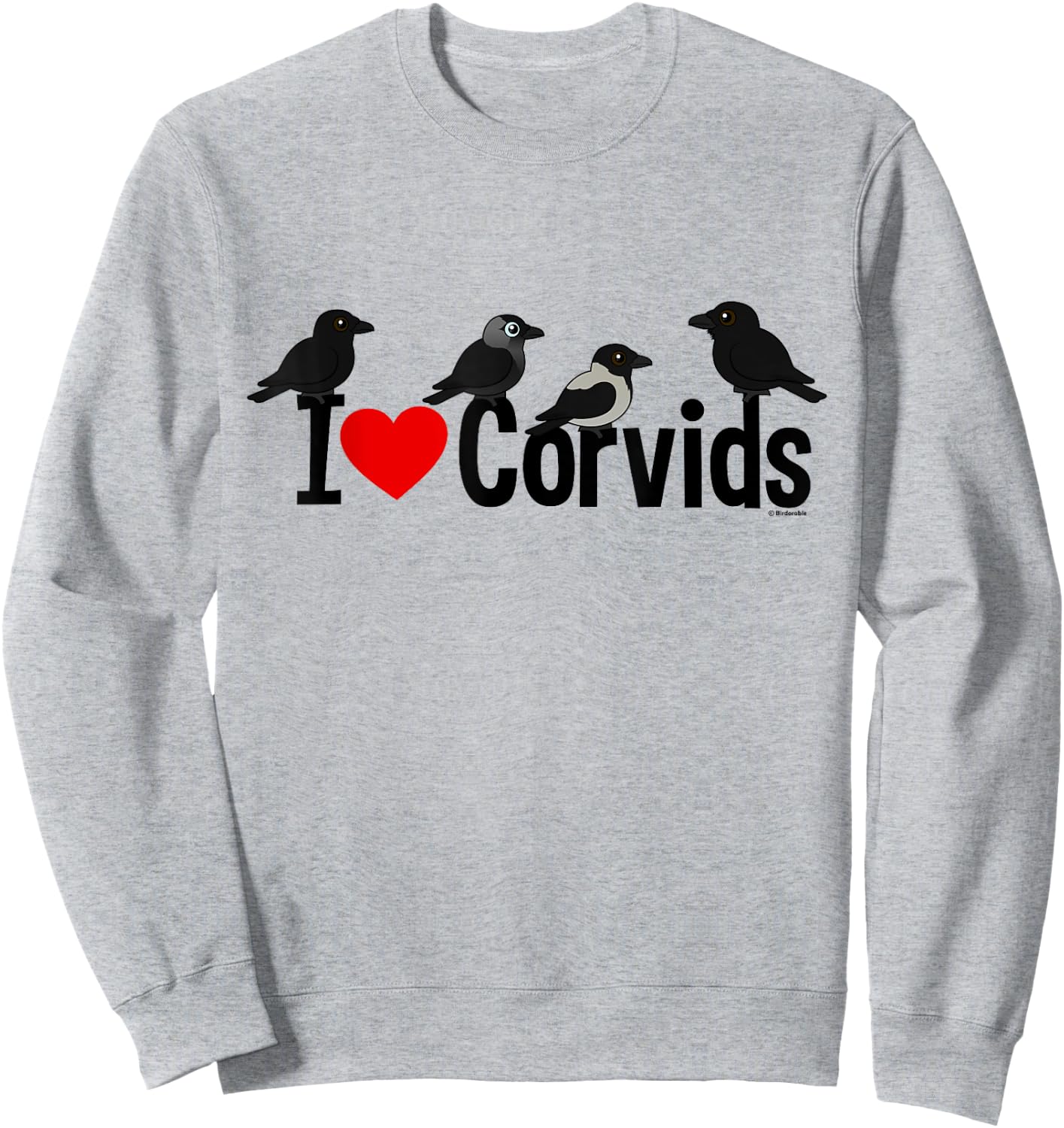 Crows, Ravens, Jackdaws! Cute I Love Corvids Cartoon Sweatshirt - Sweatshirt | Ash