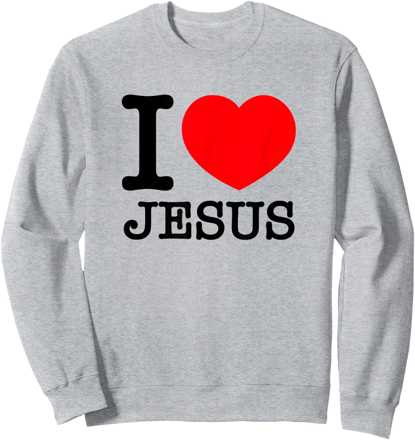 I Love (Heart) Jesus - Red Heart Black Text Design Sweatshirt - Sweatshirt | Ash