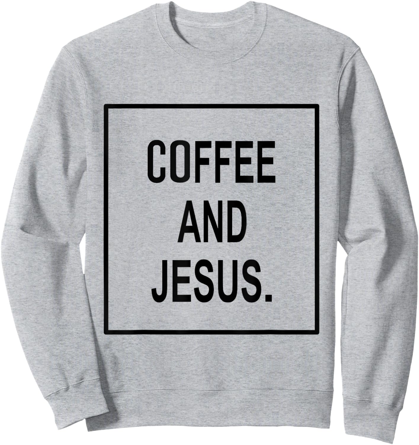 Coffee And Jesus | Caffeine Sweatshirt - Sweatshirt | Ash