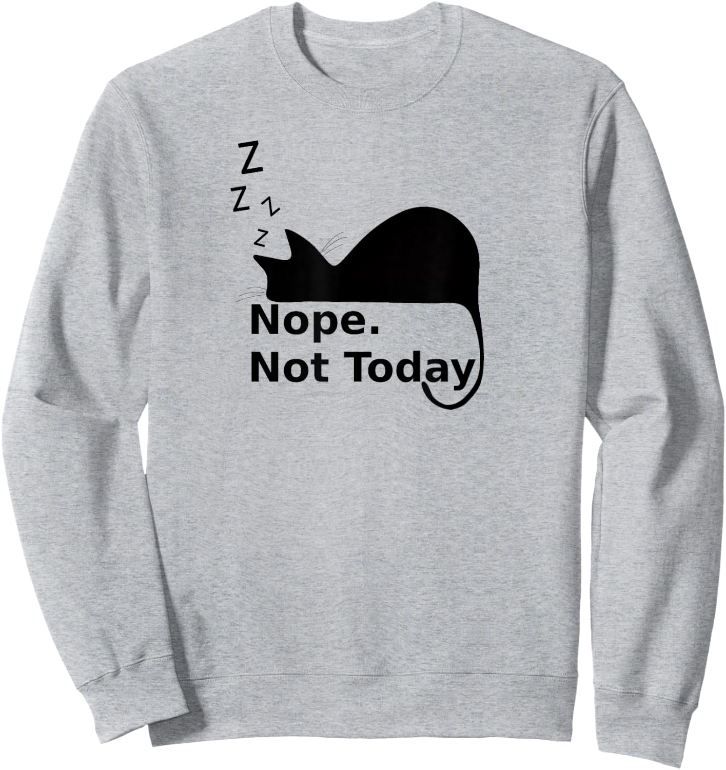Nope Not Today Cute Sleeping Cat Men Women Girls Kids Sweatshirt - Sweatshirt | Ash