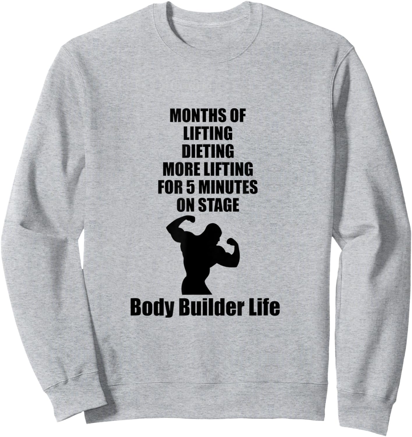 Body Builder Life Competition Lifting Stage Sweatshirt - Sweatshirt | Ash
