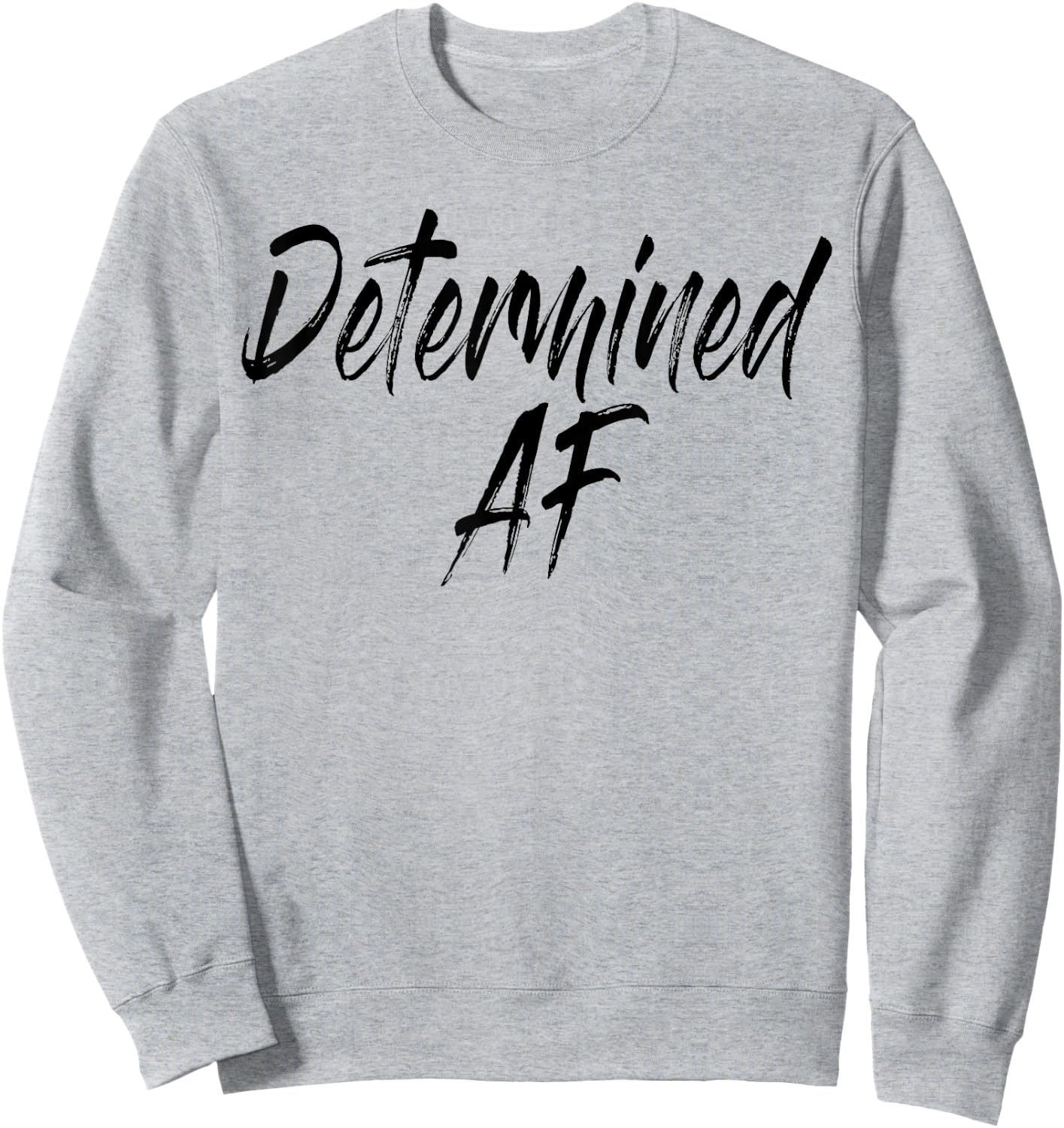 Determined AF Sweatshirt - Sweatshirt | Ash