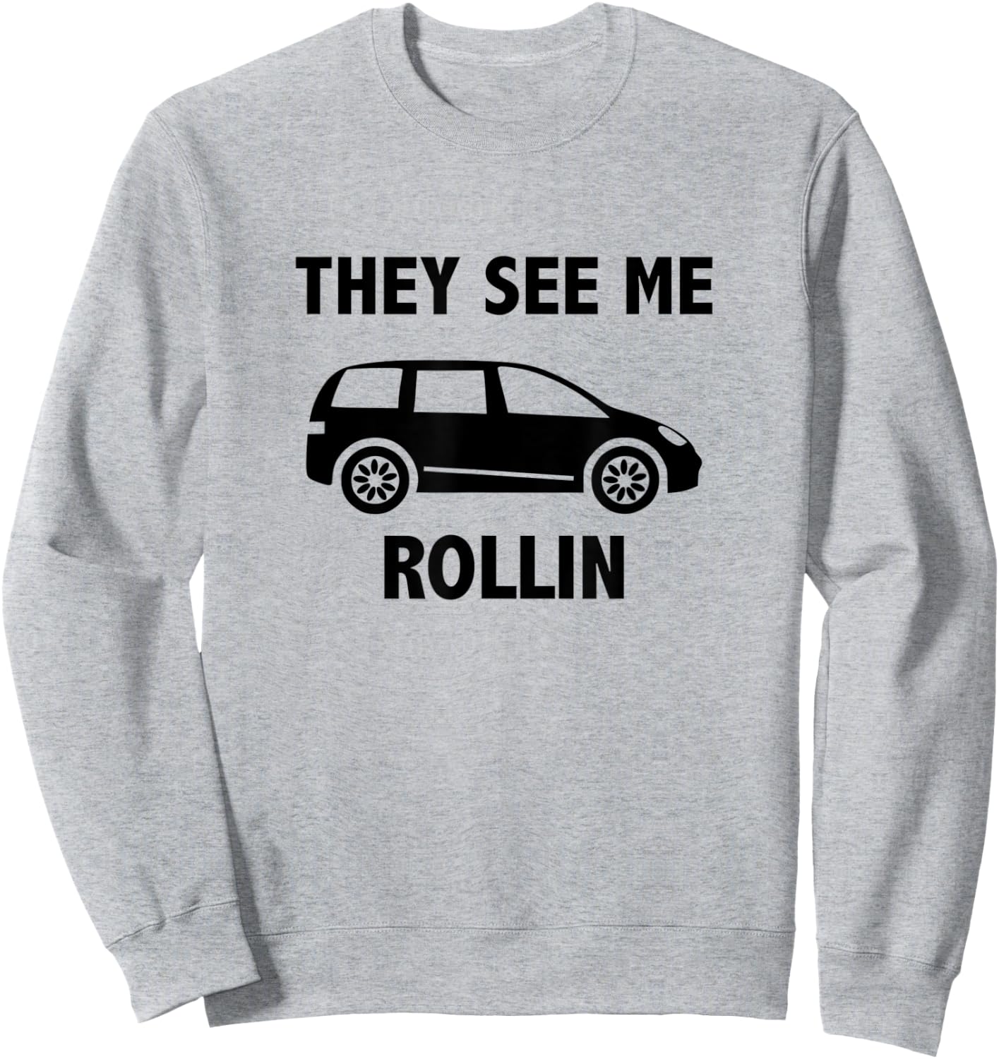 They See Me Rollin - Mom Life - Mini Van - Mom Shirt Sweatshirt - Sweatshirt | Ash