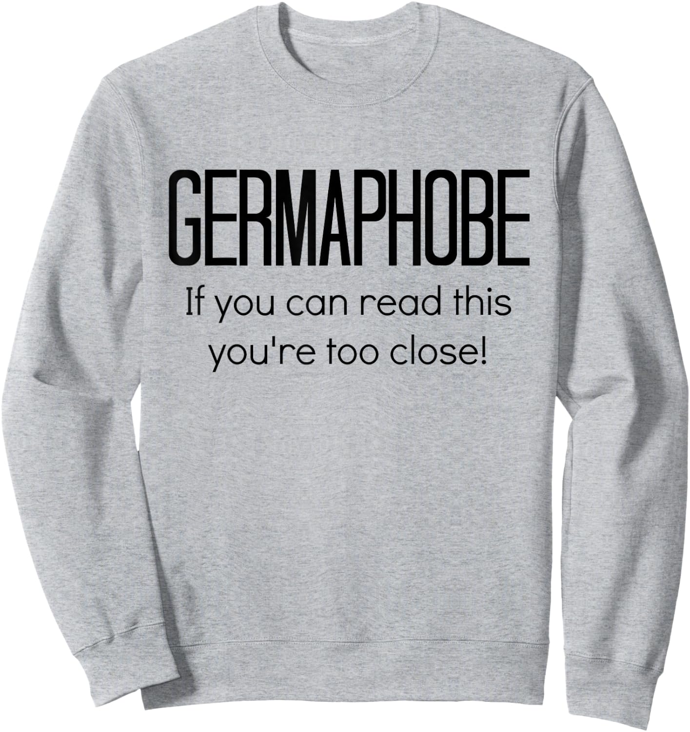 Germaphobe Flu Season Gift Social Distancing Sweatshirt - Sweatshirt | Ash
